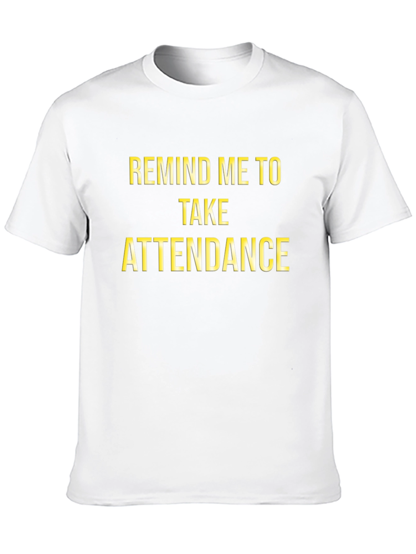 Remind Me To Take Attendance Black T-Shirt - 10
