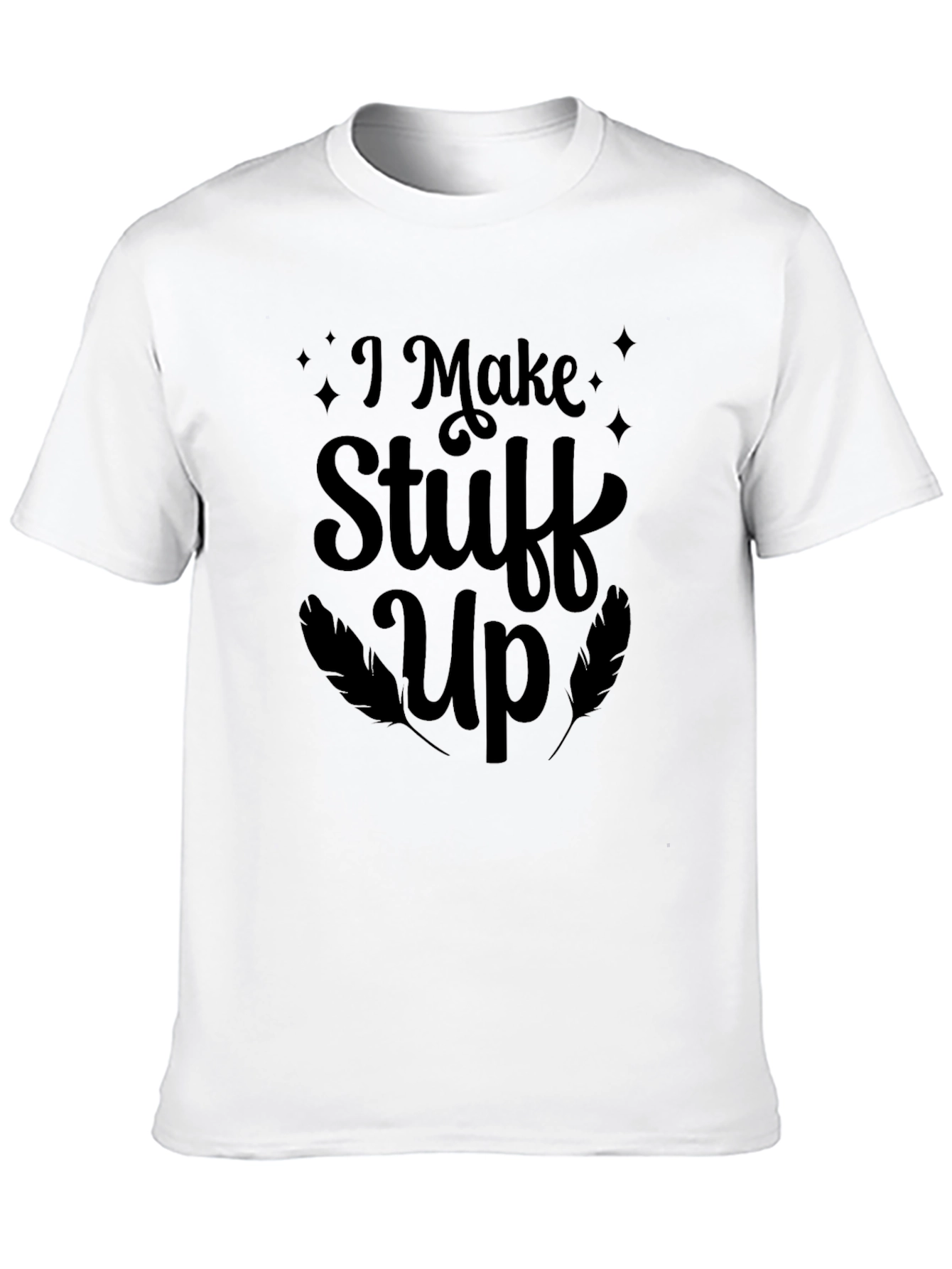 Black I Make Stuff Up T-Shirt - Novelty Graphic Tee view 10