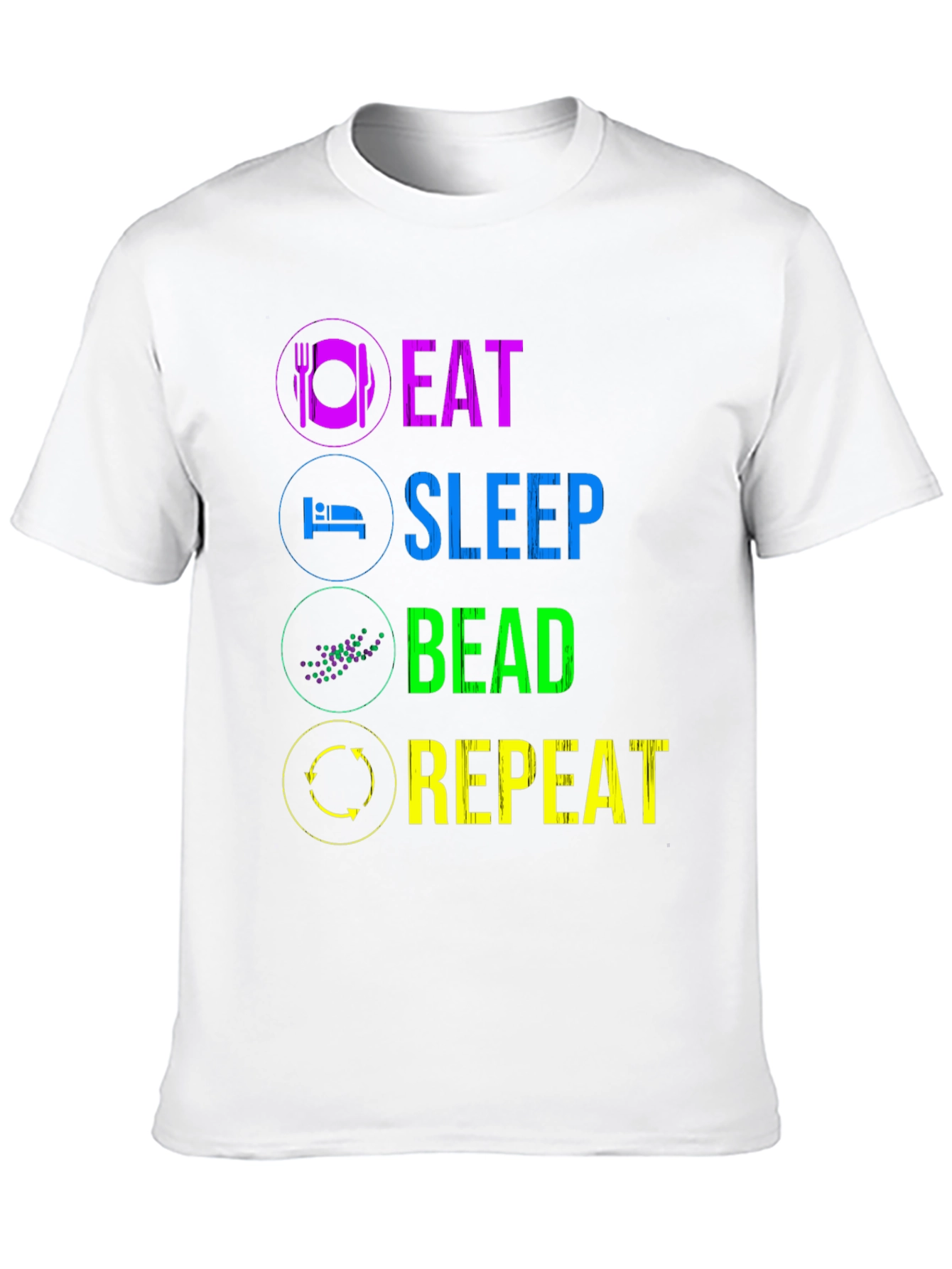 Black Eat Sleep Bead Repeat T-Shirt - Funny Hobby Tee view 10