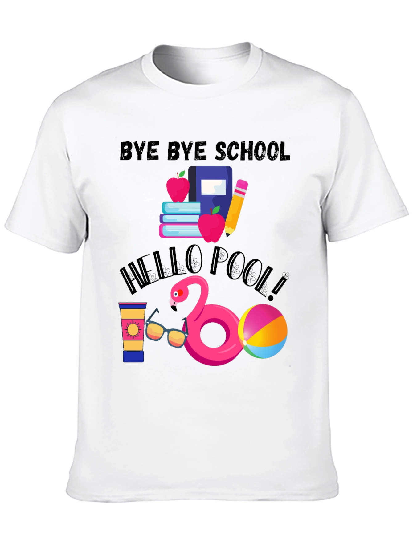 Bye Bye School Hello Pool T-Shirt - 10