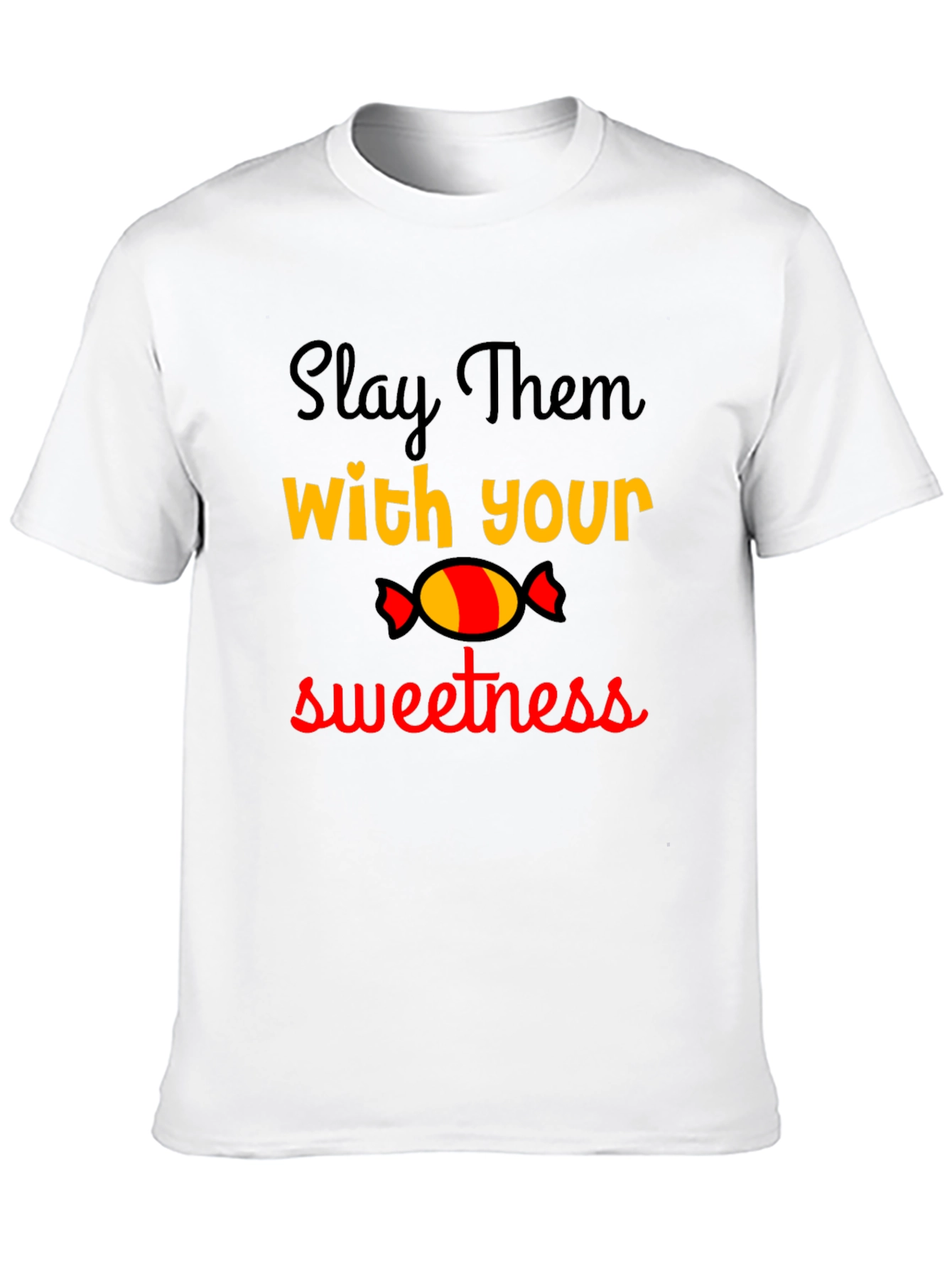 Slay Them With Your Sweetness T-Shirt - 10