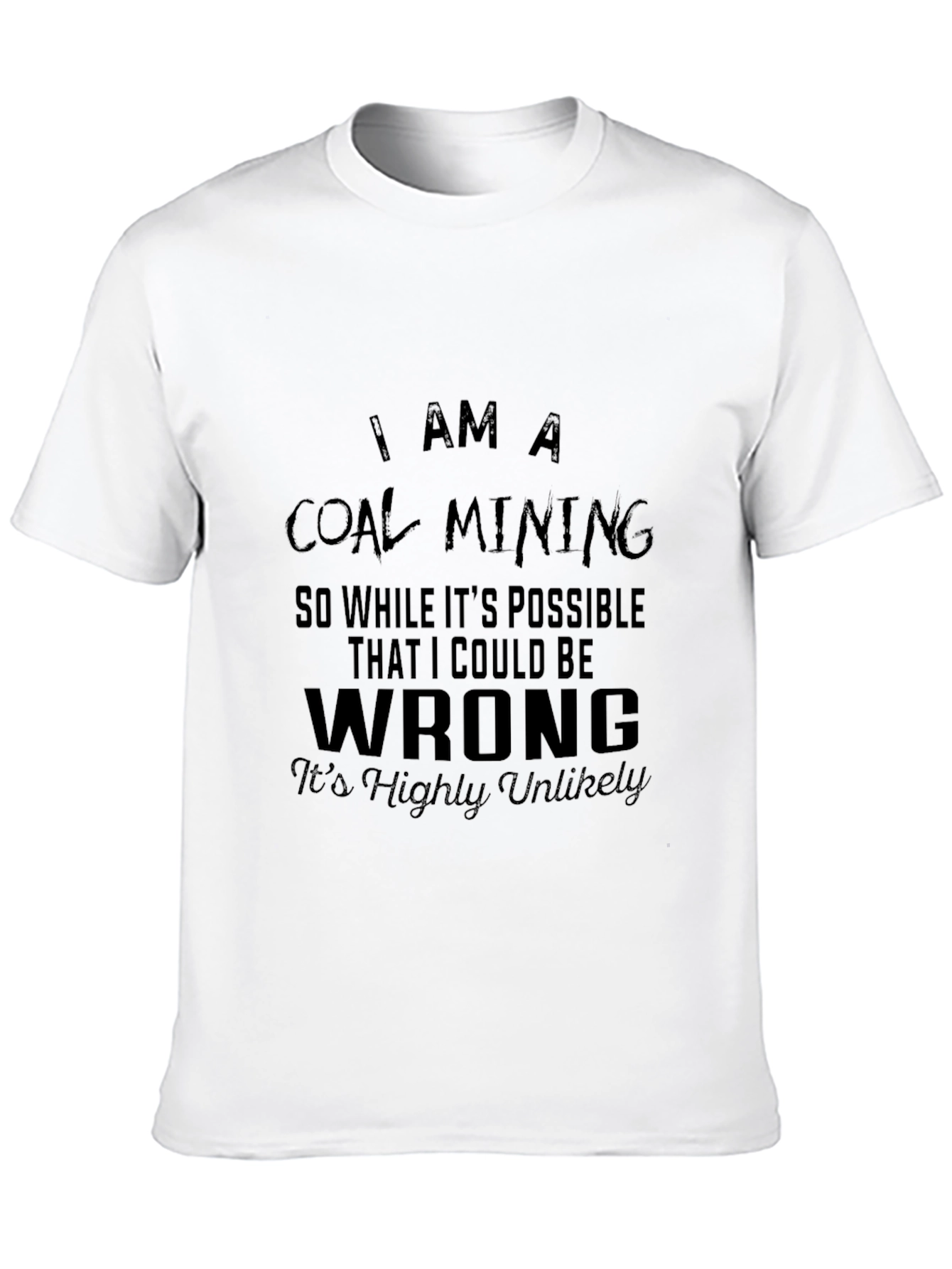 Black I Am A Coal Mining T-Shirt Funny Miner Gift view 10