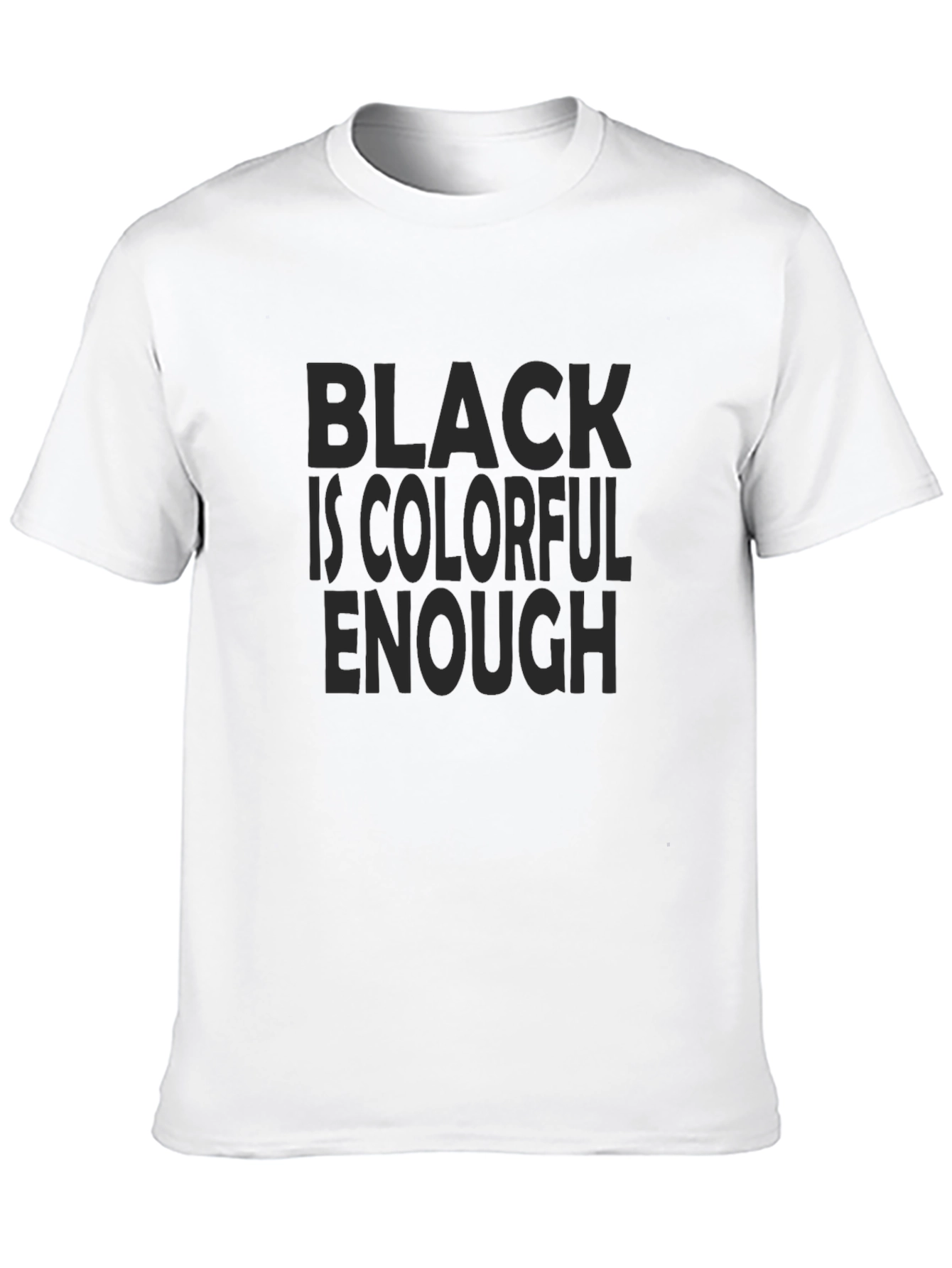 Black Black is Colorful Enough T-Shirt view 10