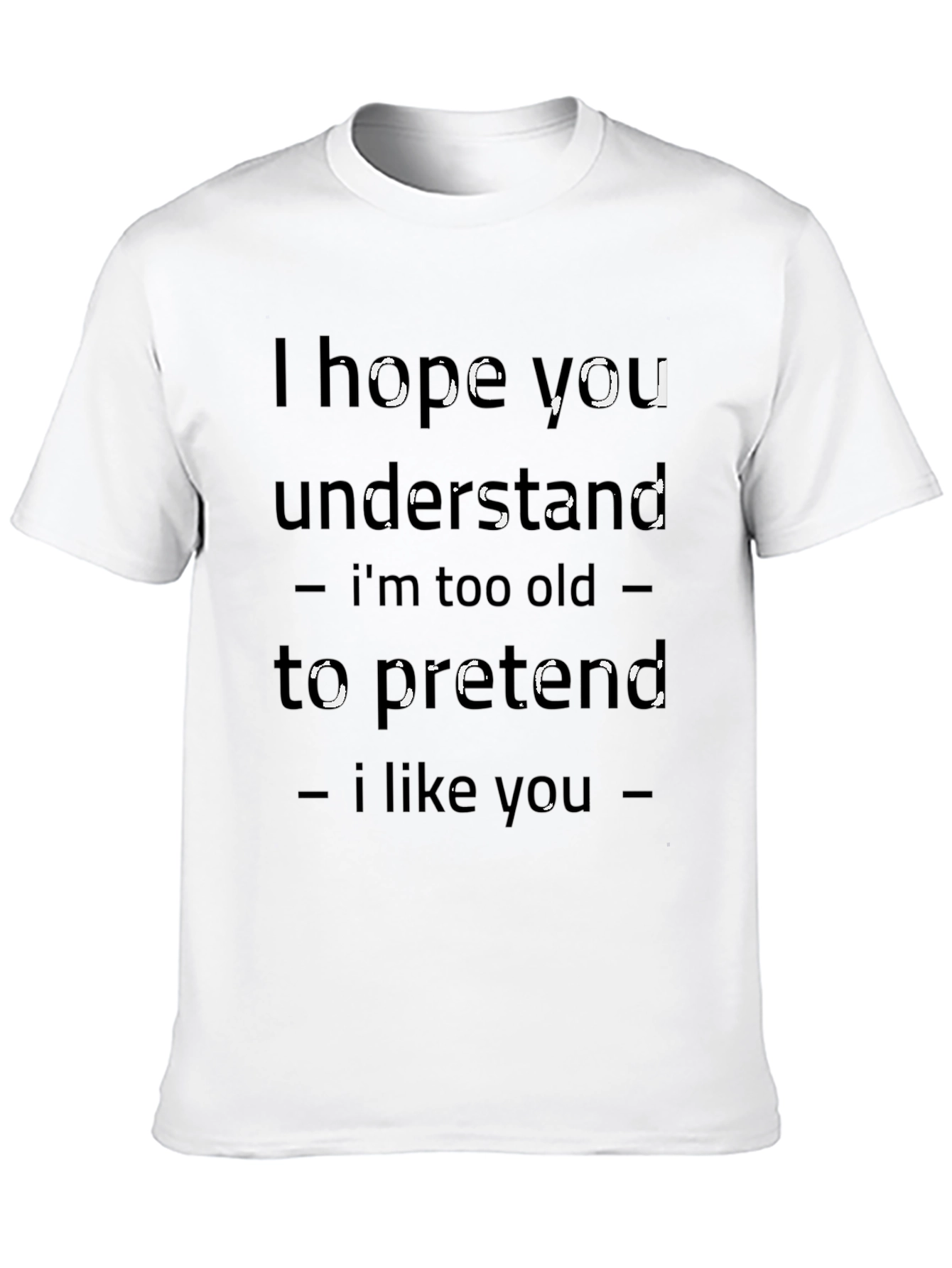 Black Humorous T-Shirt: I Hope You Understand view 10