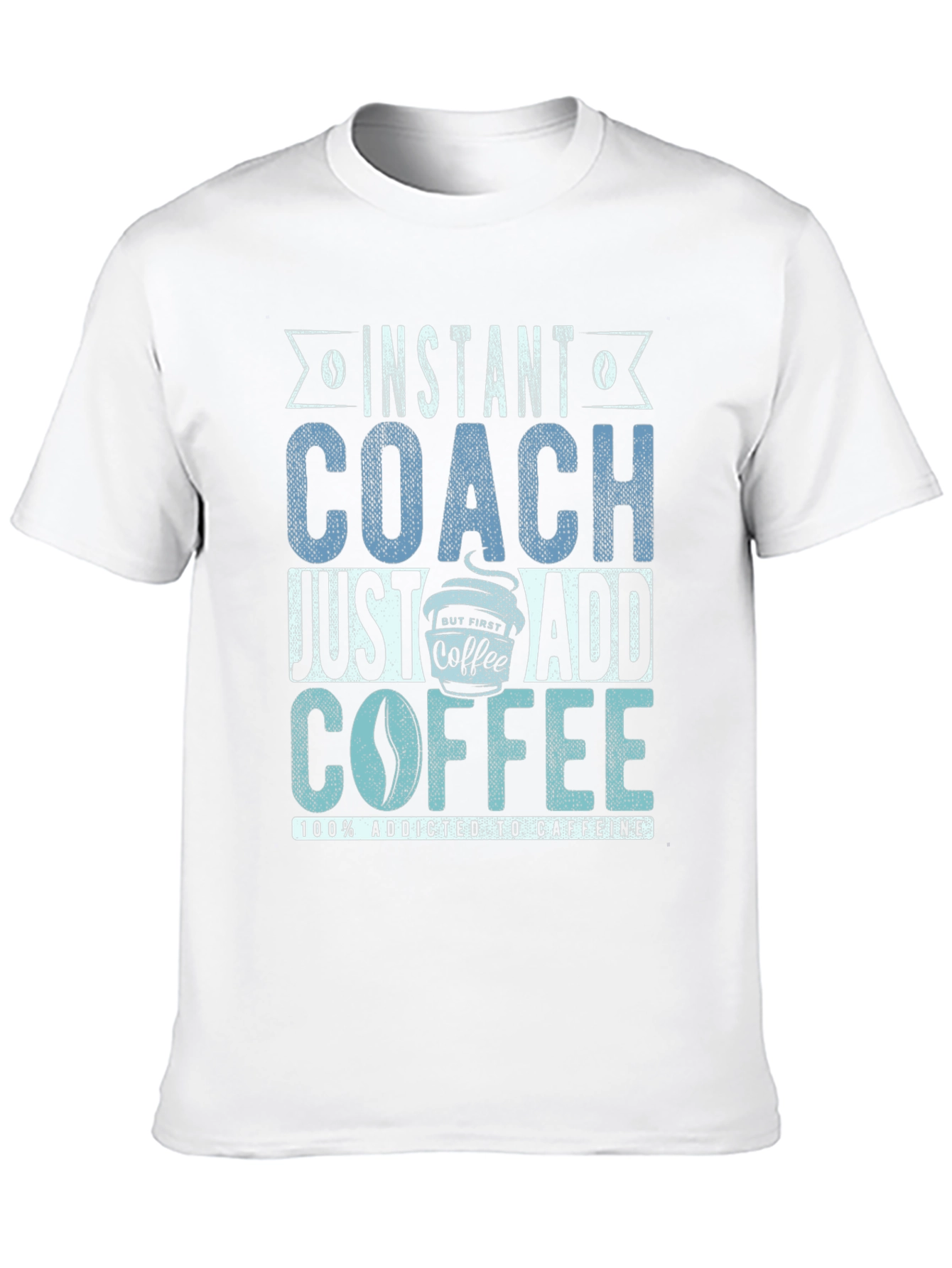 Black Instant Coach Just Add Coffee T-Shirt - Caffeine Addict Tee view 10