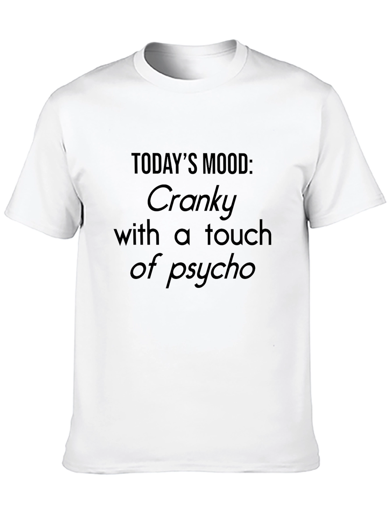 Black Cranky Psycho Mood T-Shirt - Funny Sarcastic Graphic Tee view 10