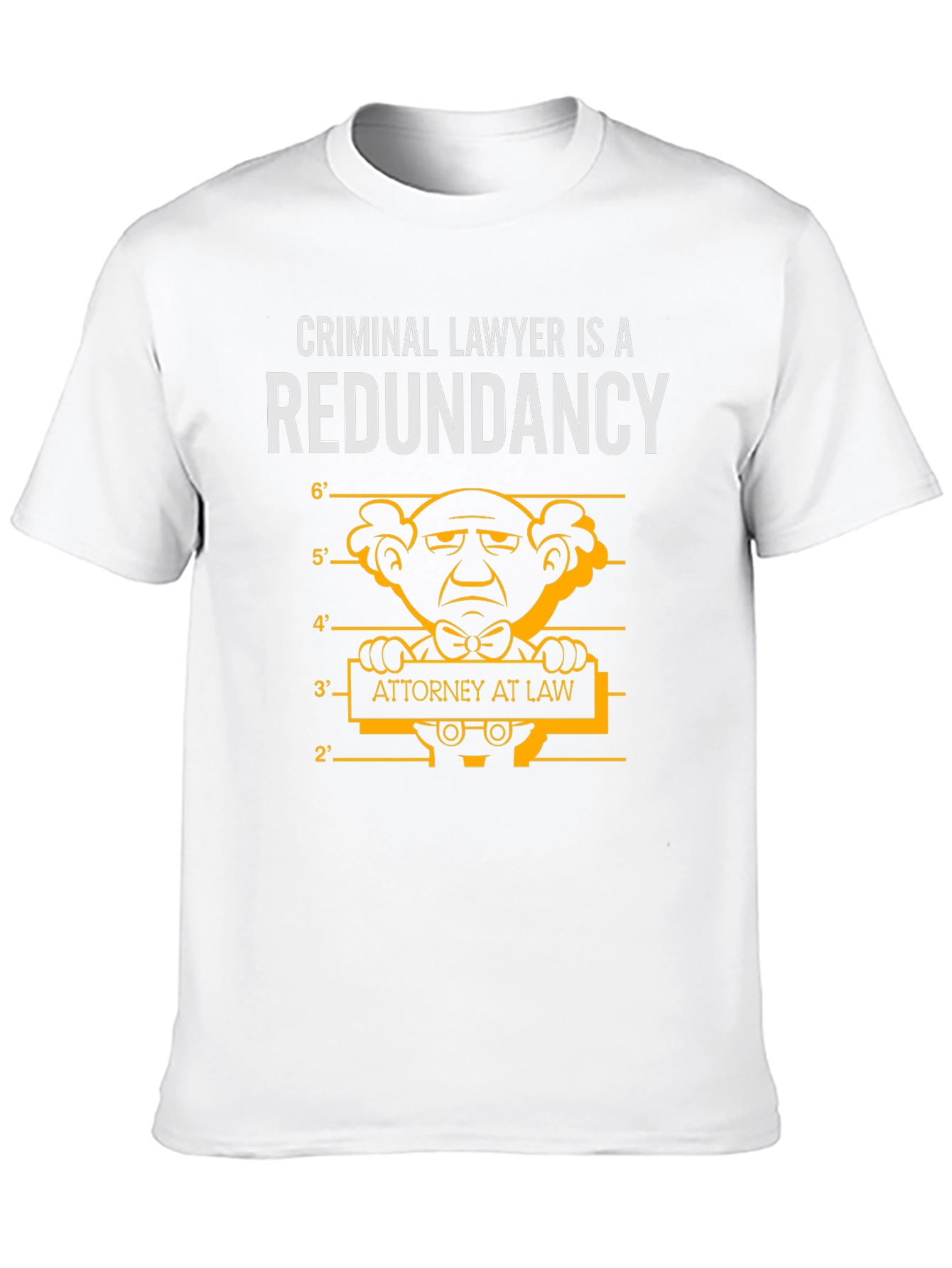 Criminal Lawyer Redundancy T-Shirt - 10