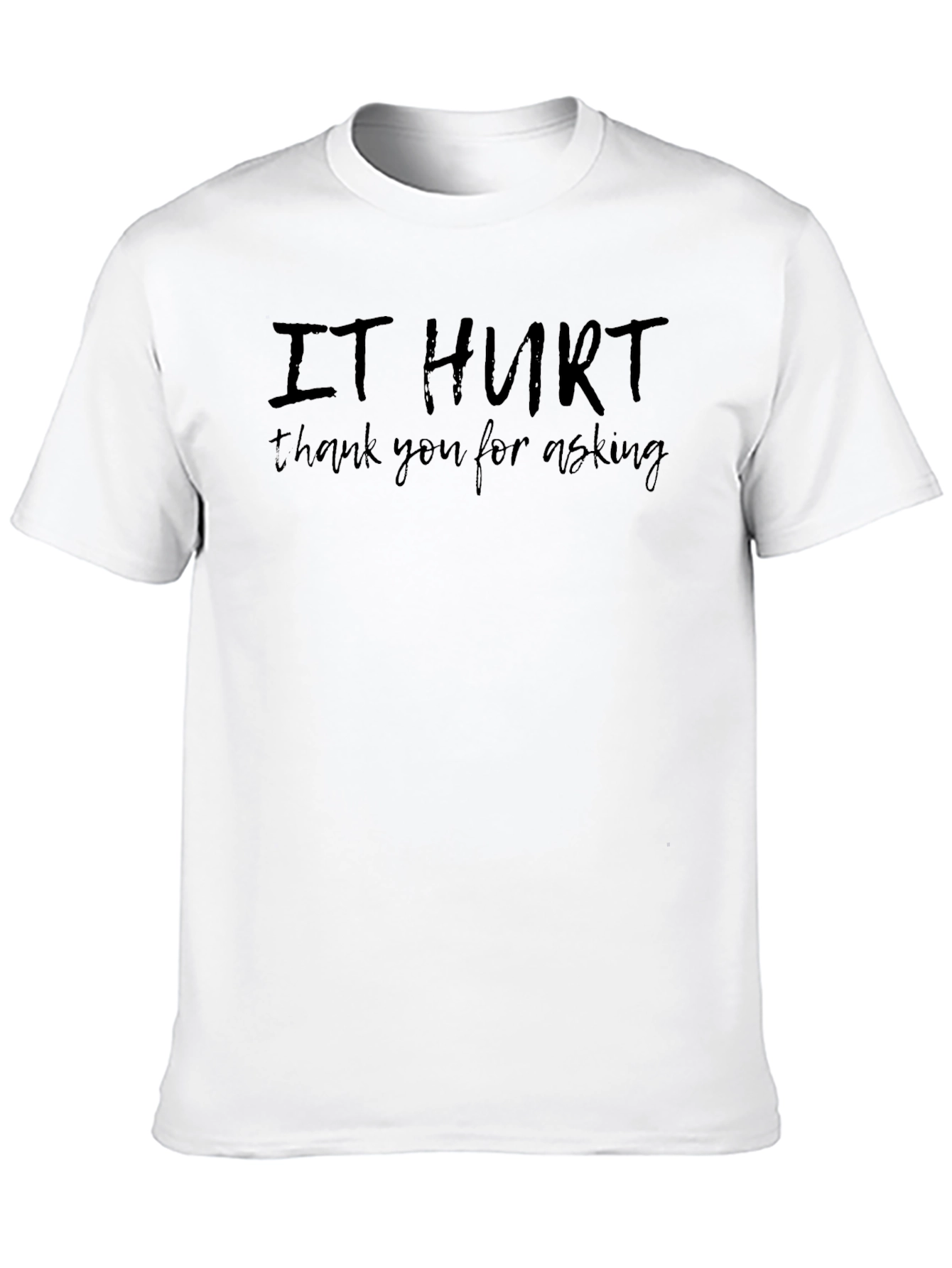 Black It Hurt T-Shirt - Sarcastic Graphic Tee view 10