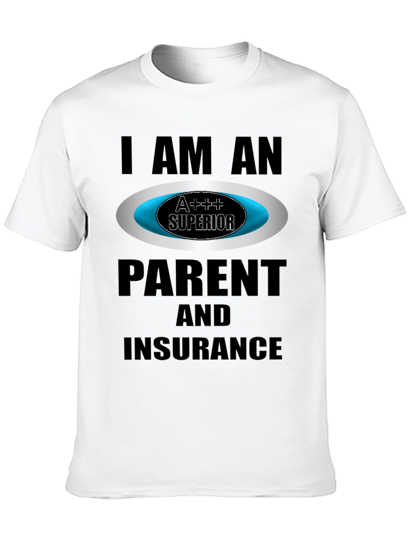 Black I Am An A+++ Parent & Insurance T-Shirt view 10