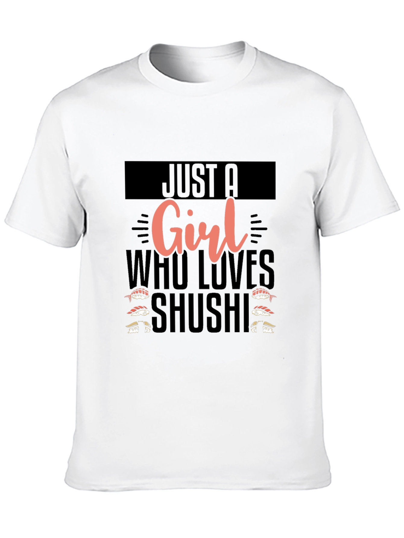 Black Sushi Lover Graphic Tee - Just A Girl Who Loves Sushi T-Shirt view 10