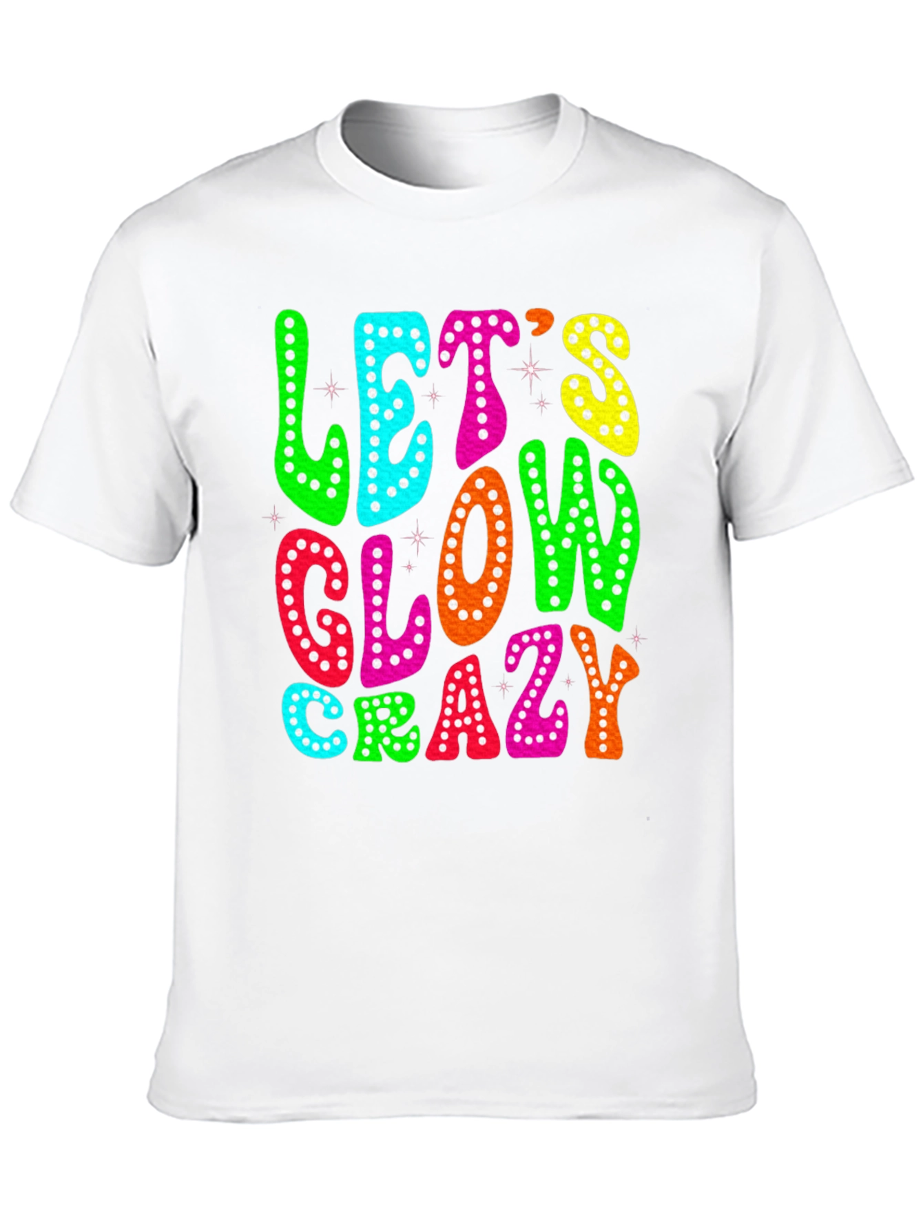 Black Let's Glow Crazy T-Shirt view 10