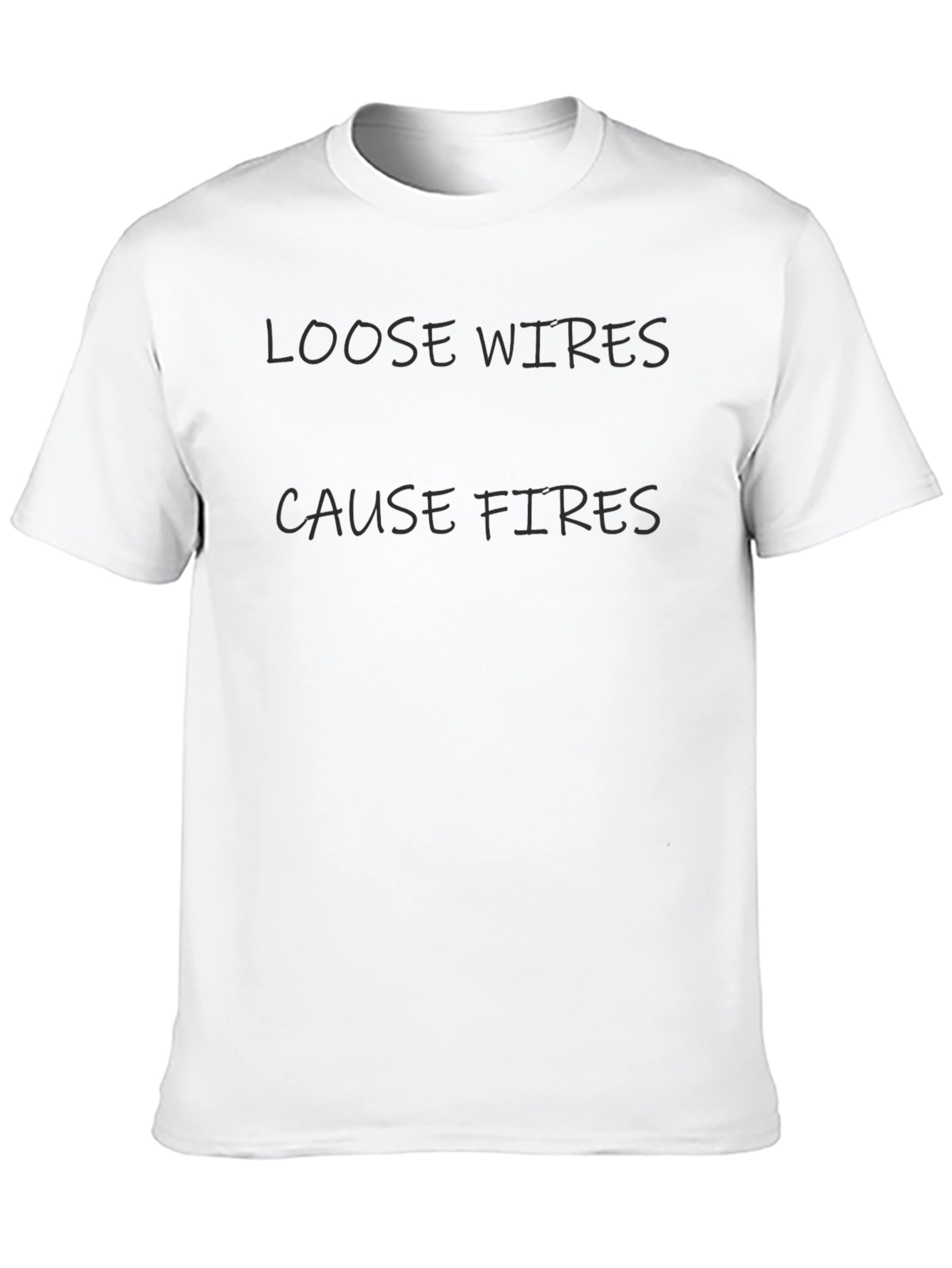 Black Loose Wires Cause Fires Funny Black T-Shirt view 10