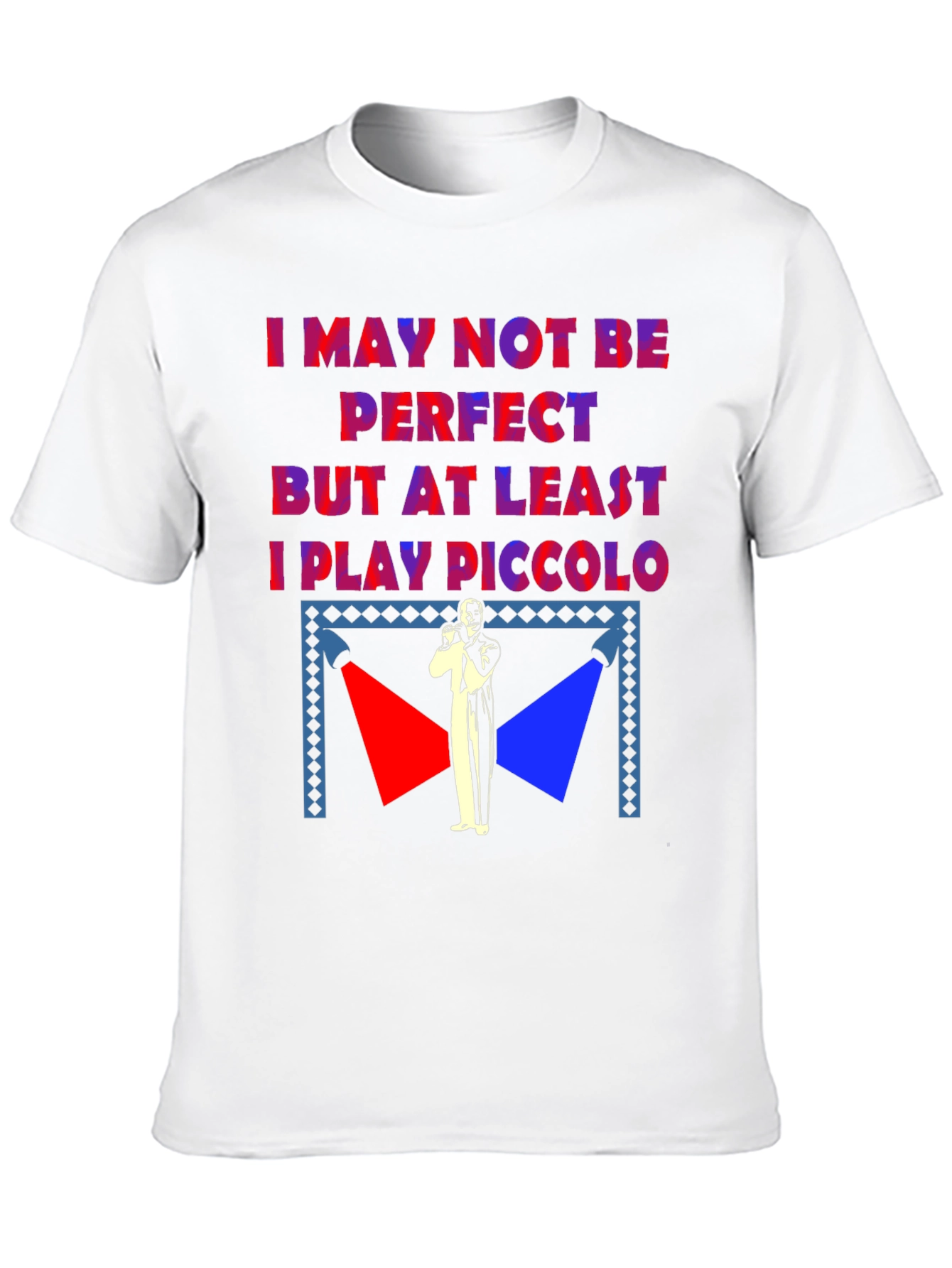 Black I May Not Be Perfect Piccolo Player T-Shirt view 10
