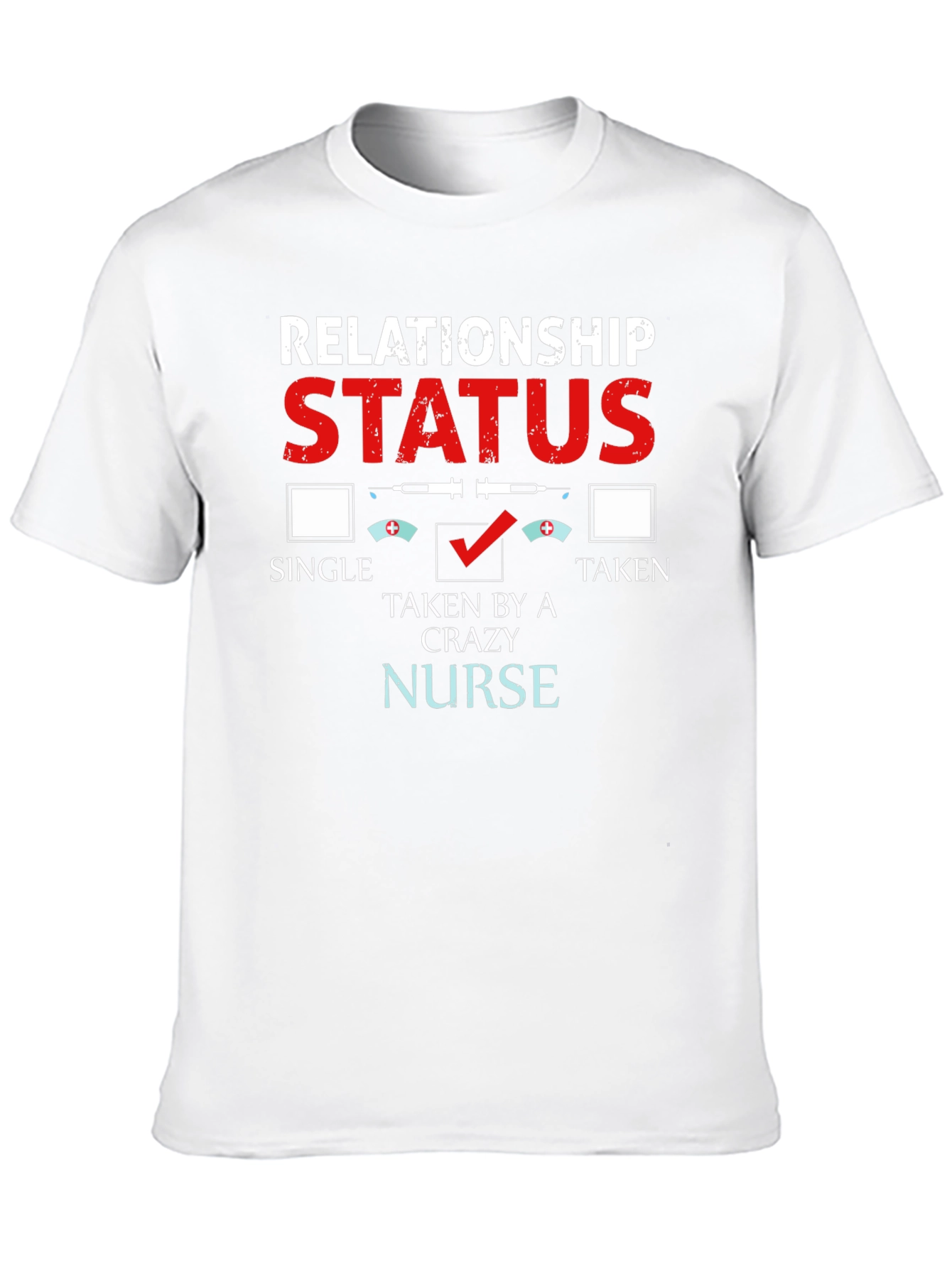 Black Relationship Status: Taken by a Crazy Nurse T-Shirt view 10