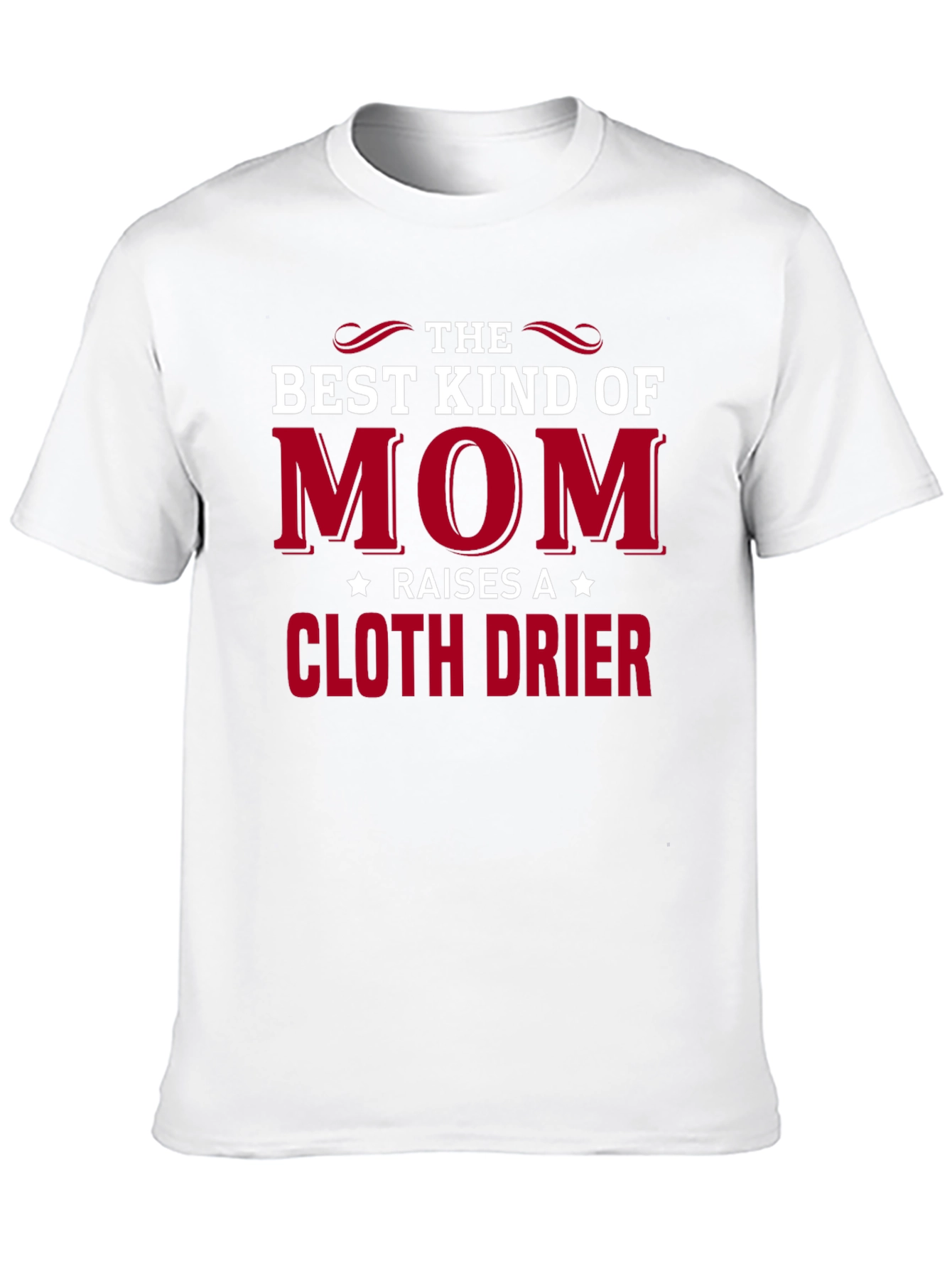Black Best Kind of Mom Raises a Cloth Drier Graphic Tee view 10