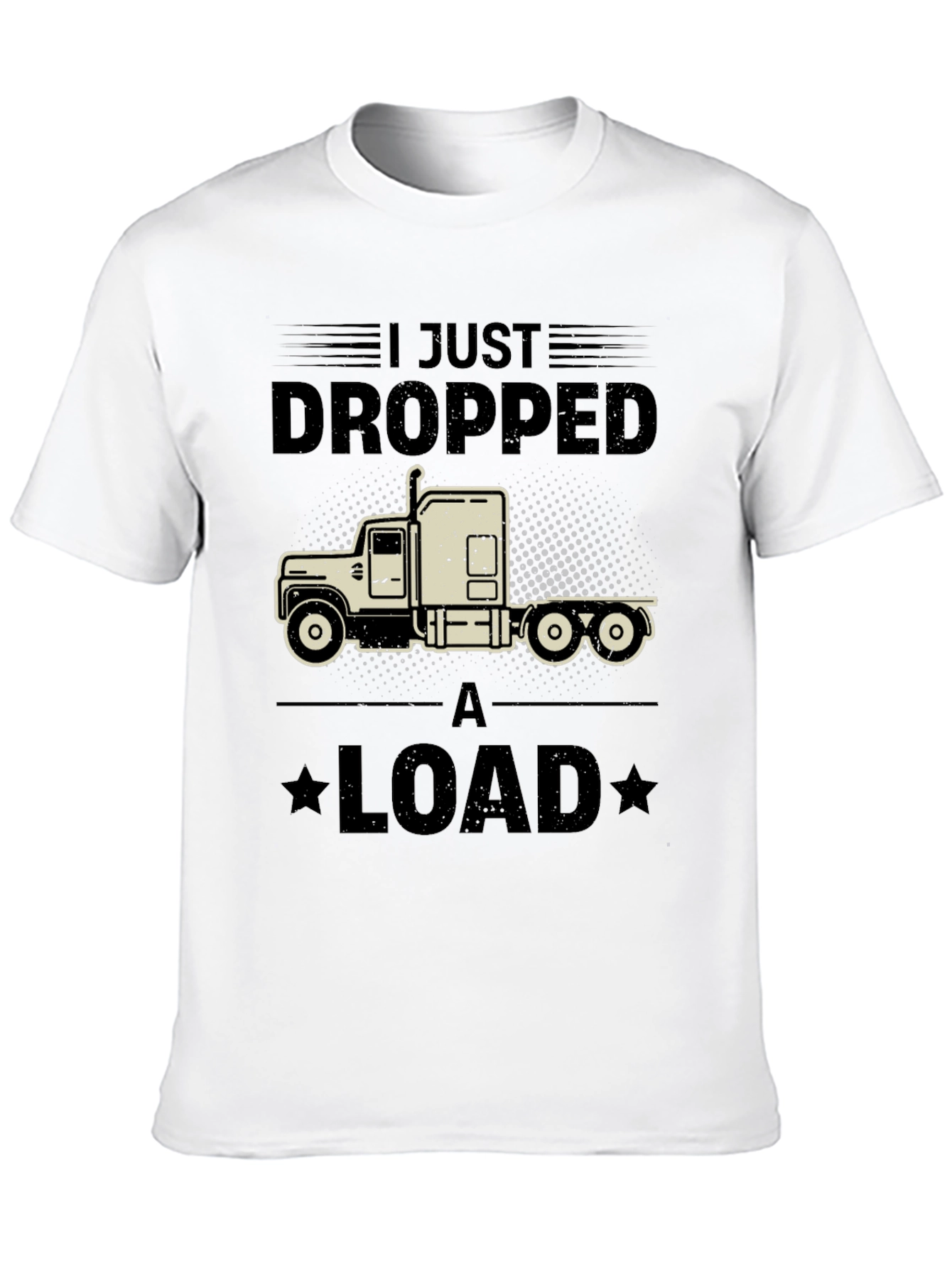 Black I Just Dropped a Load Trucker T-Shirt view 10