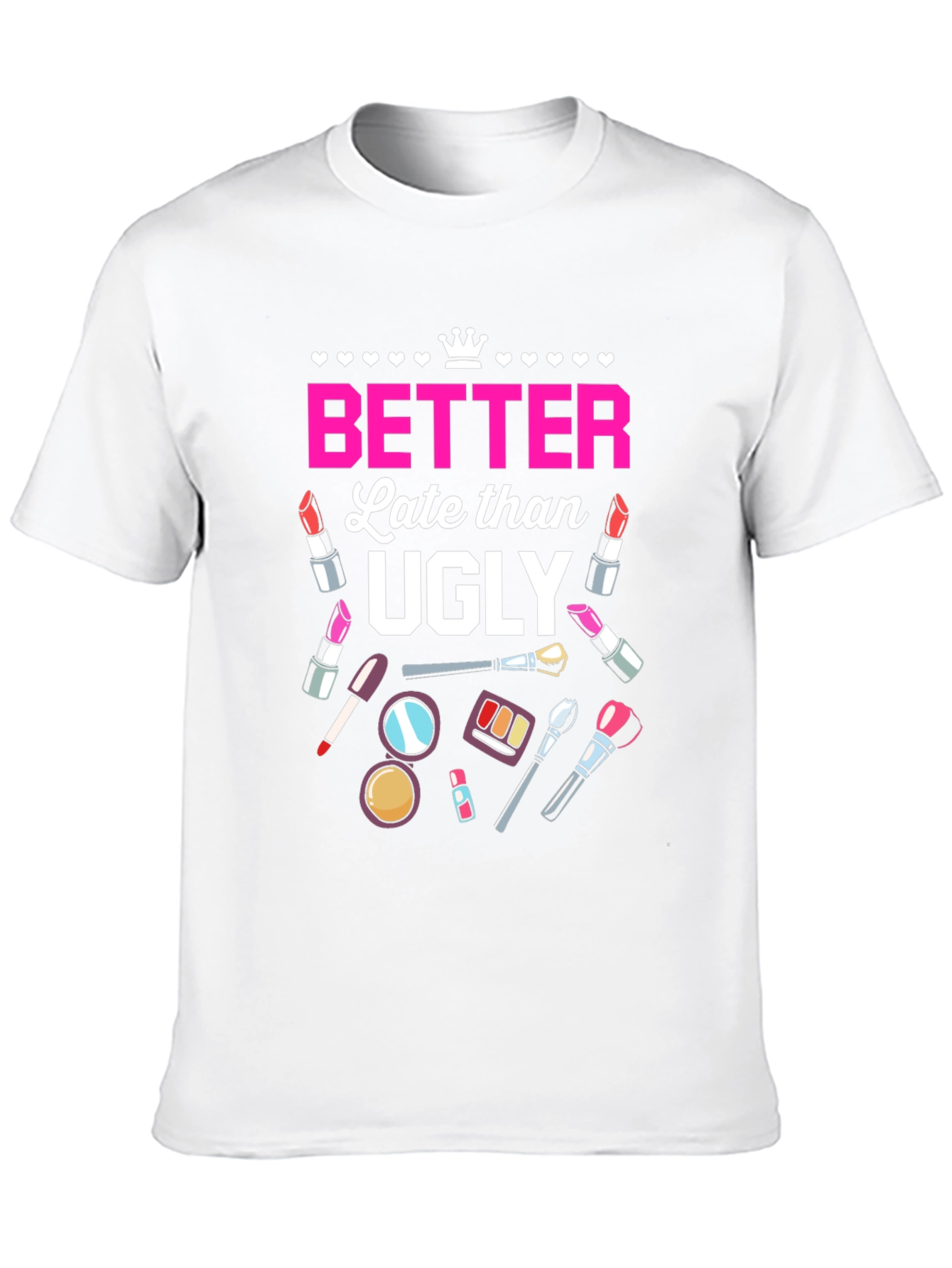 Black Better Late Than Ugly T-Shirt view 10