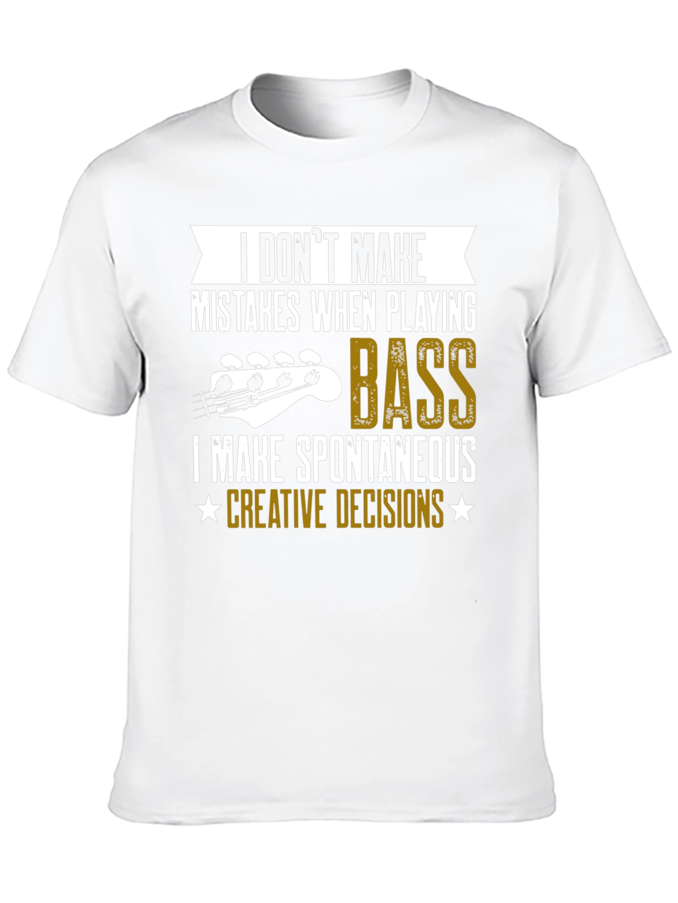 Black Bass Player T-Shirt: I Don't Make Mistakes view 10