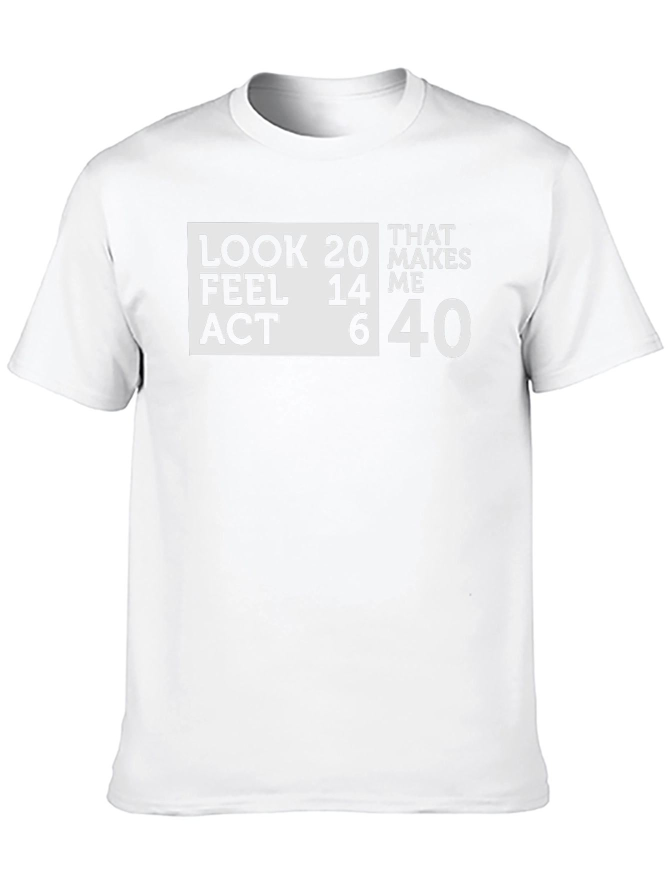 Black Funny 40th Birthday T-Shirt: Look 20, Feel 14, Act 6 view 10