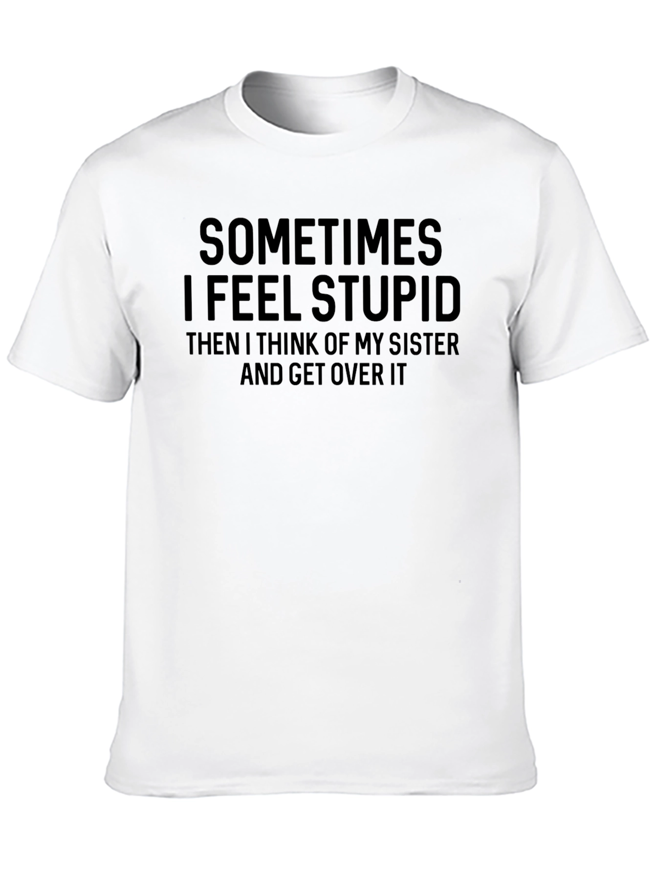 Black Funny "Sometimes I Feel Stupid" Black T-Shirt view 10