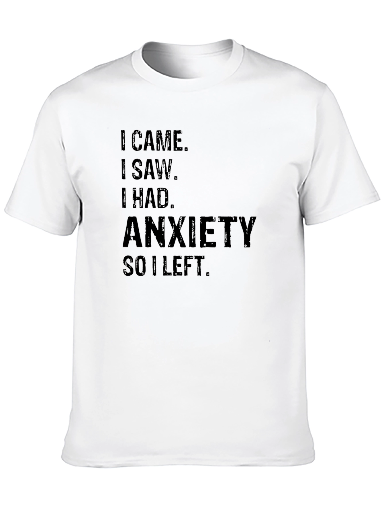 Black Anxiety Tee - I Came, I Saw, I Had Anxiety, I Left view 10