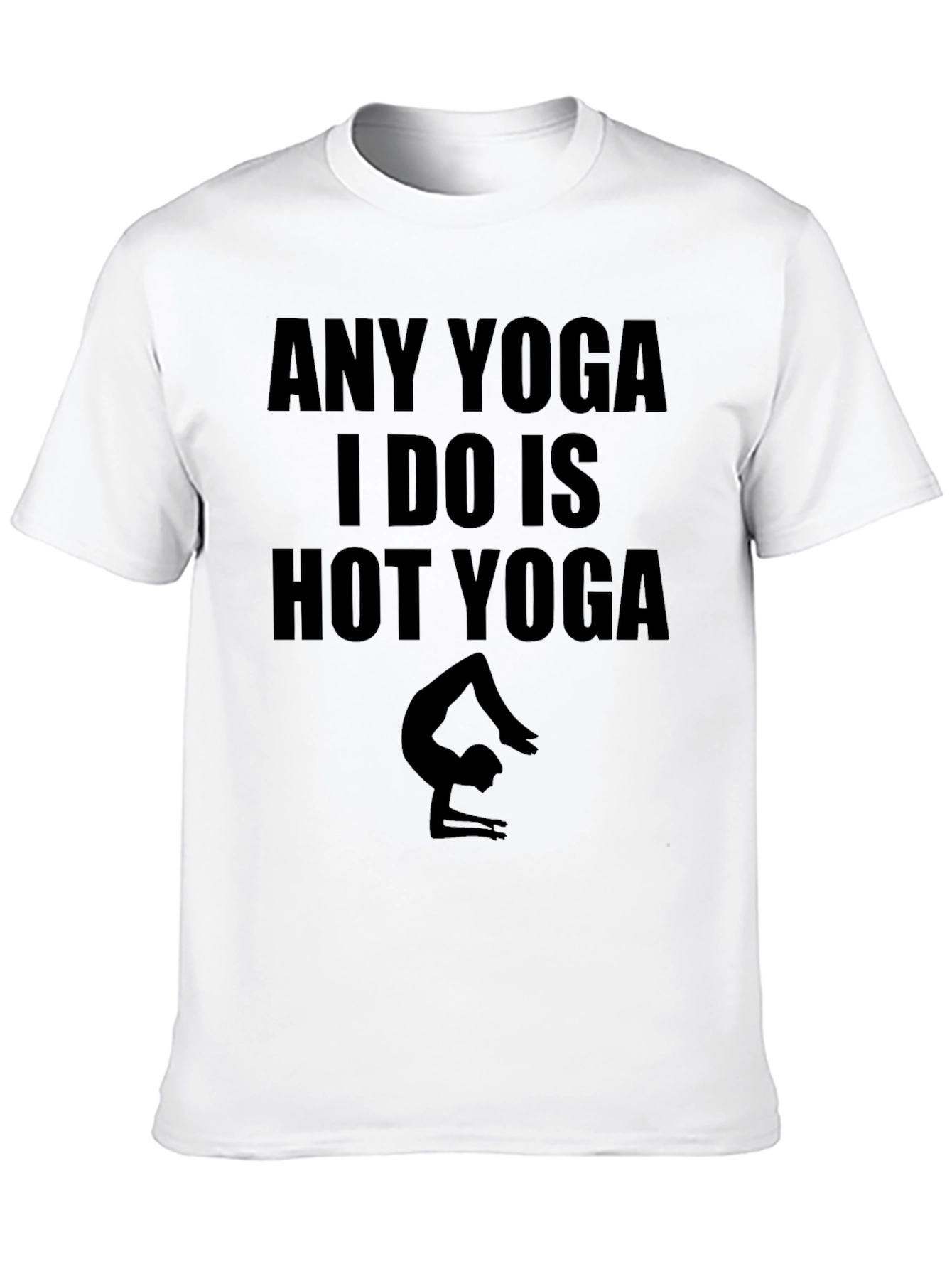 Black Funny Yoga T-Shirt - Any Yoga I Do Is Hot Yoga view 10