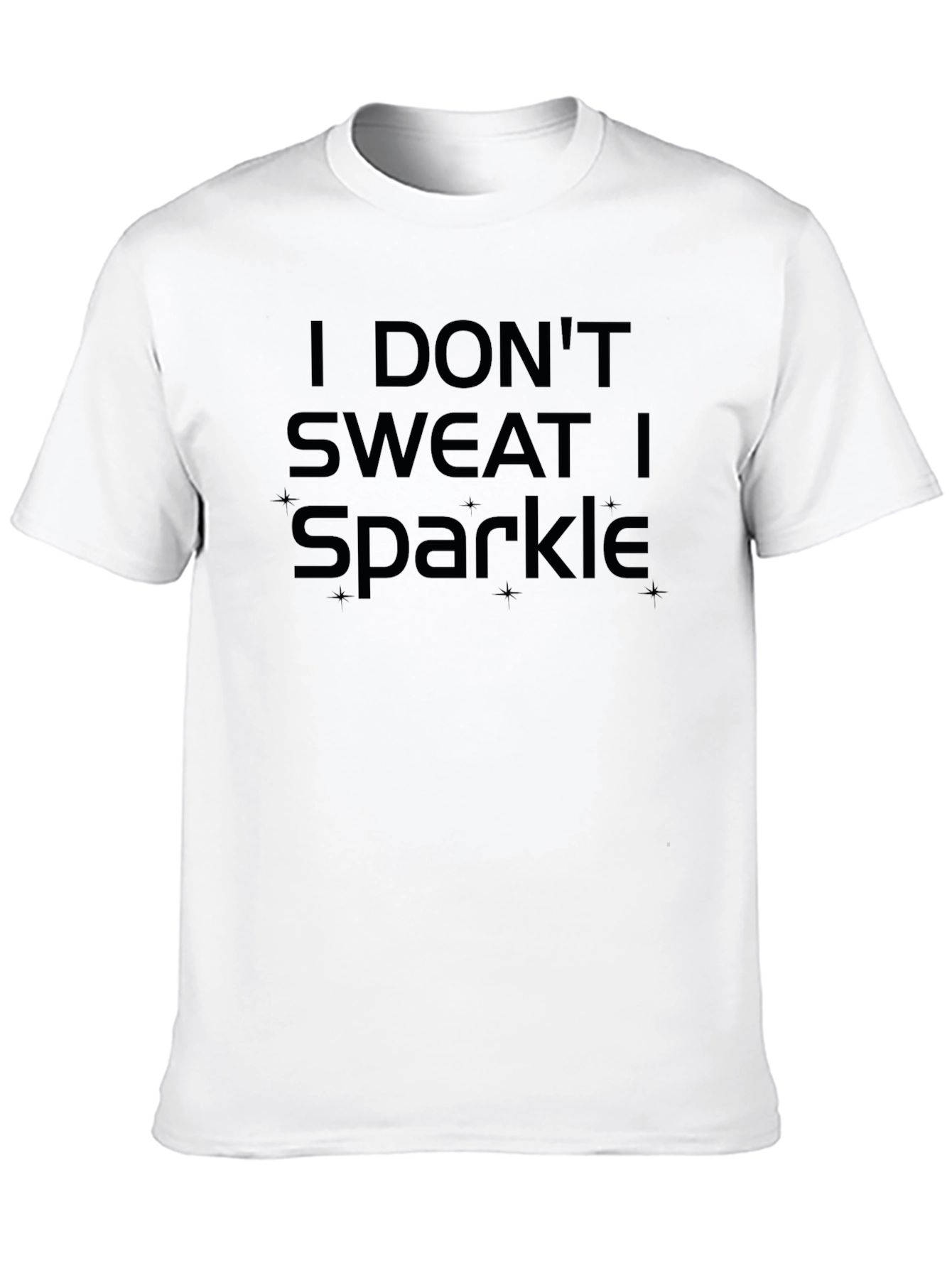 Black I Don't Sweat, I Sparkle Black T-Shirt view 10