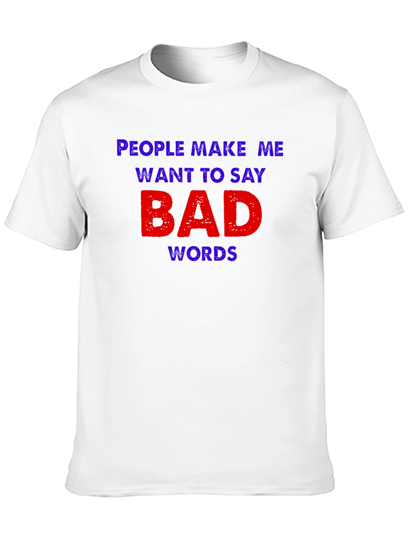 Black Funny Graphic Tee - People Make Me Want To Say Bad Words view 10