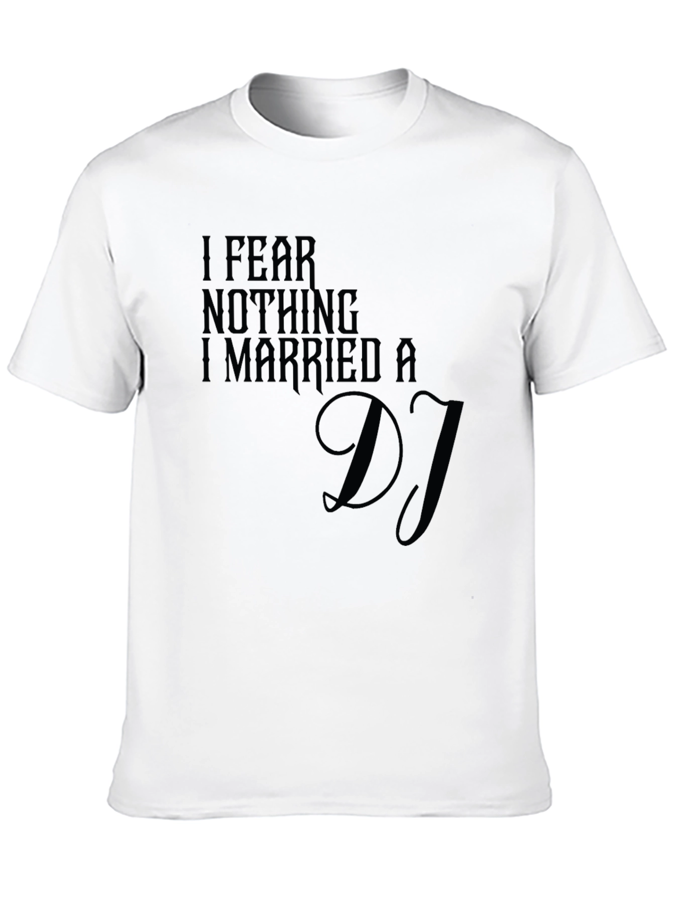 Black I Fear Nothing I Married A DJ T-Shirt view 10