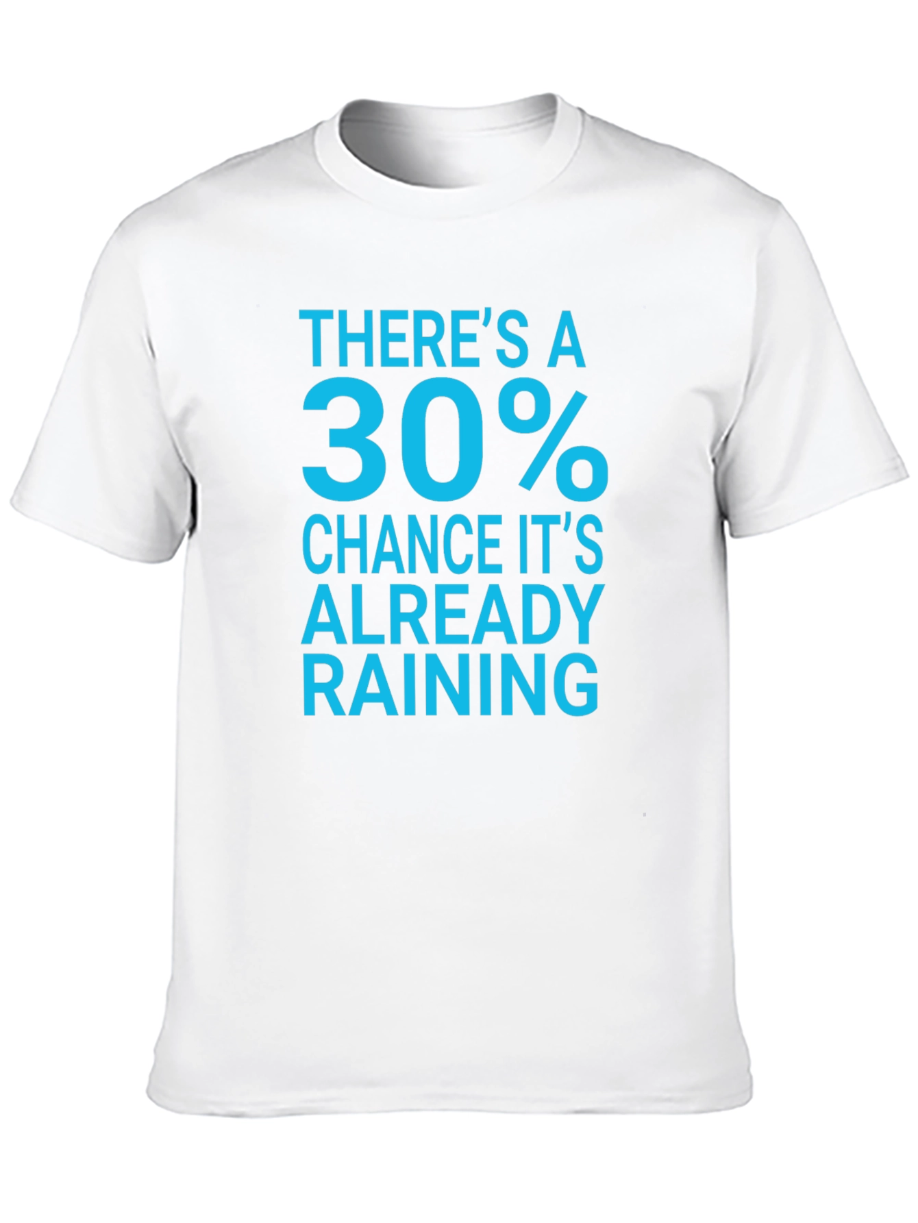 Black Humorous "30% Chance of Rain" Black T-Shirt view 10