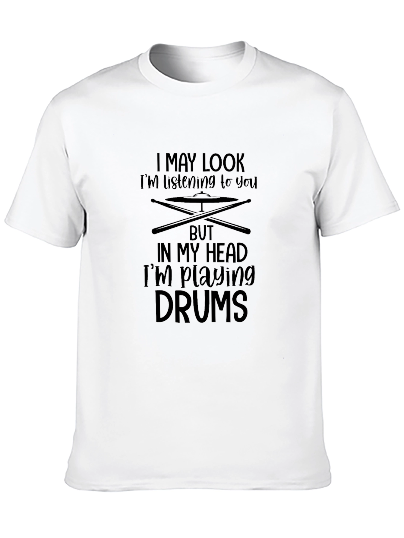 Black Funny Drummer T-Shirt - I May Look Listening To You view 10
