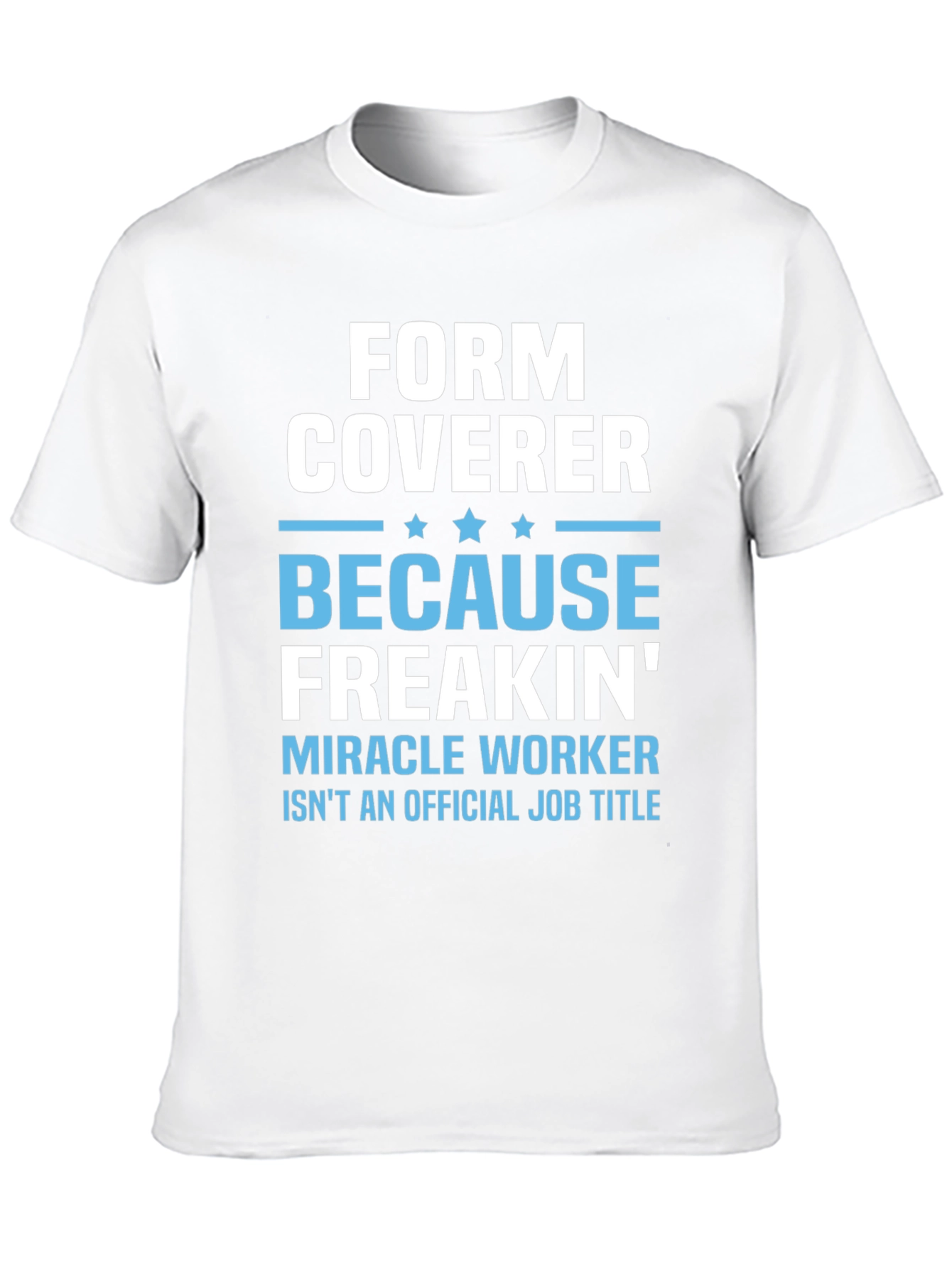 Black Form Coverer Funny Job Title T-Shirt view 10