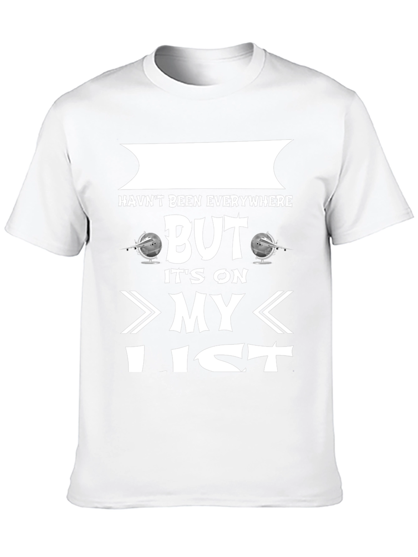 Black Haven't Been Everywhere But It's On My List T-Shirt view 10