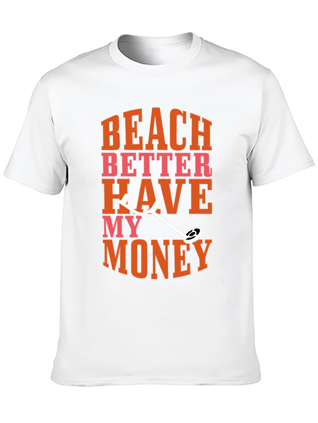 Black Beach Better Have My Money Metal Detecting Graphic Tee view 10