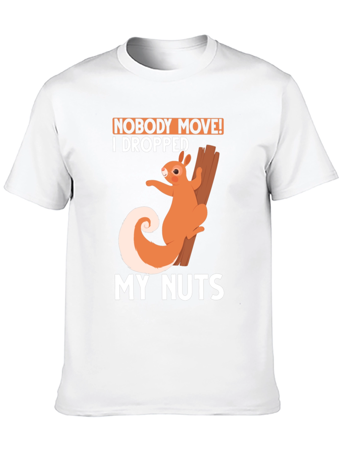 Black Funny Squirrel T-Shirt: Nobody Move I Dropped My Nuts! view 10