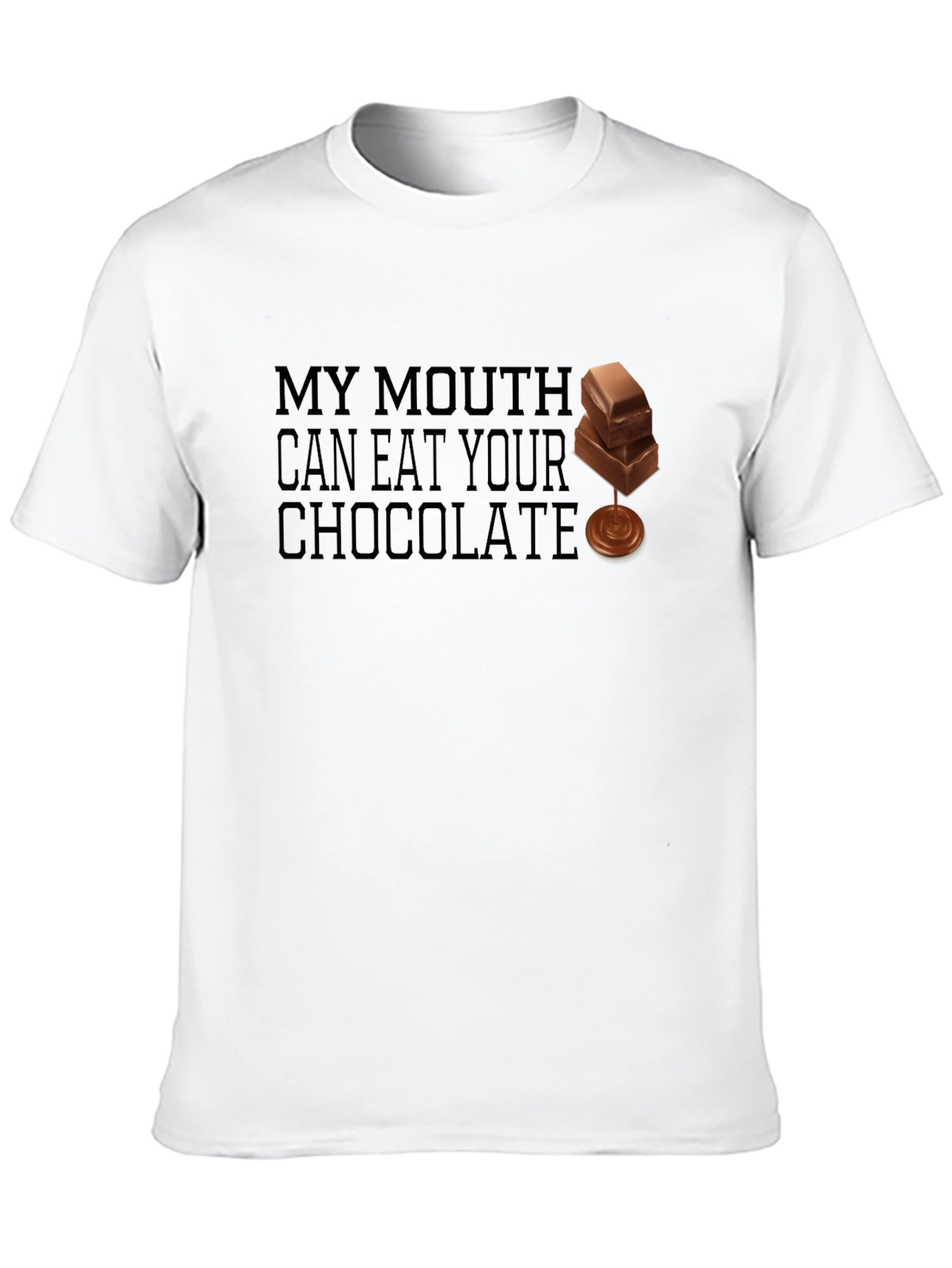 Black My Mouth Can Eat Your Chocolate - Funny T-Shirt view 10