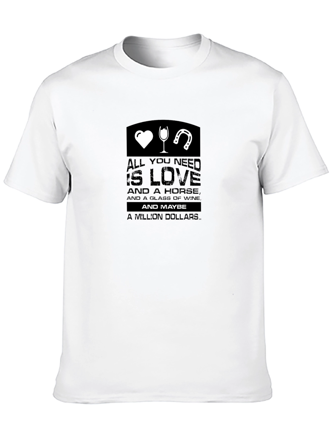 Black All You Need is Love, Horse, Wine & Million Dollars T-Shirt view 10