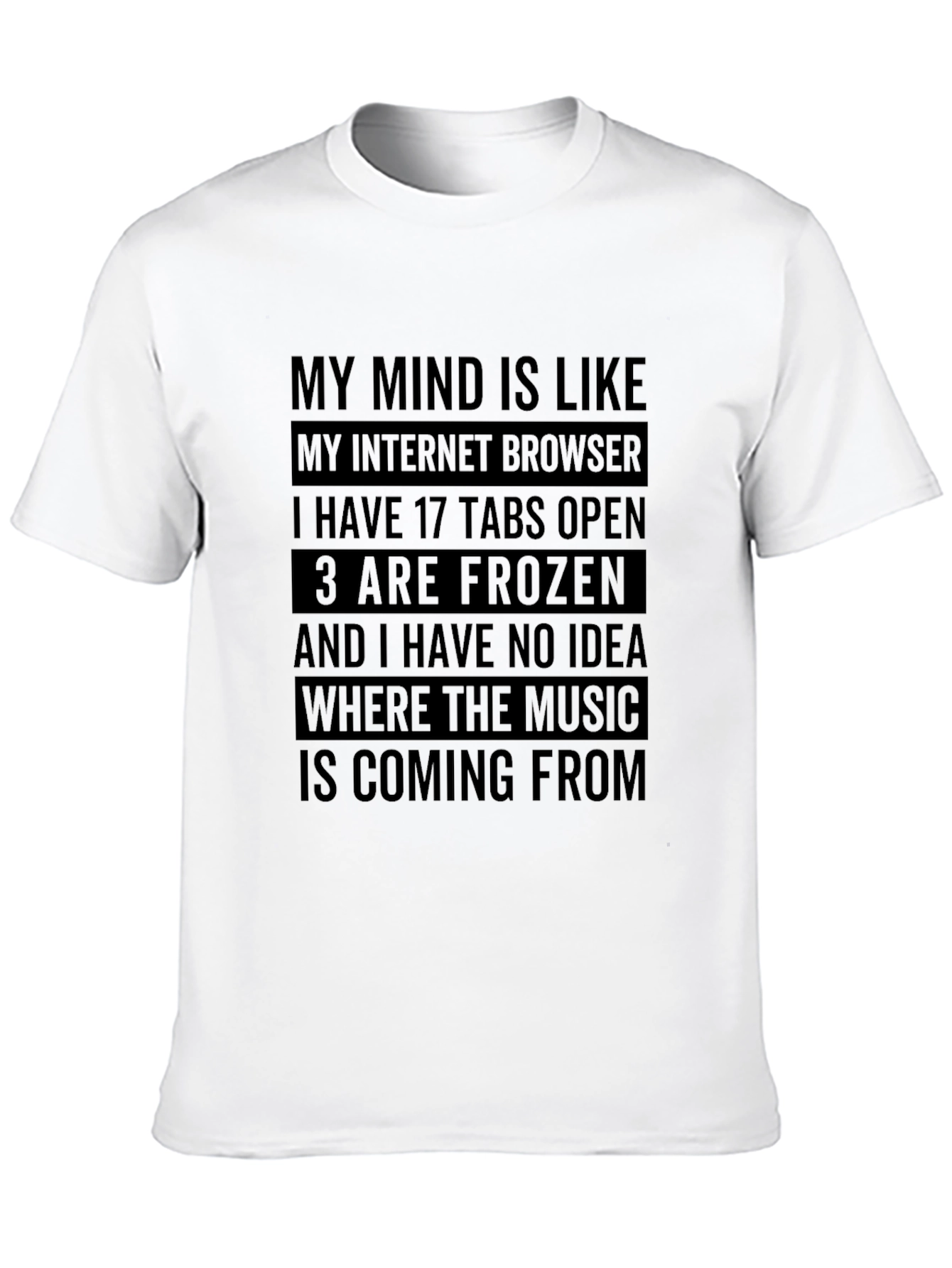 Black My Mind is Like My Internet Browser T-Shirt view 10