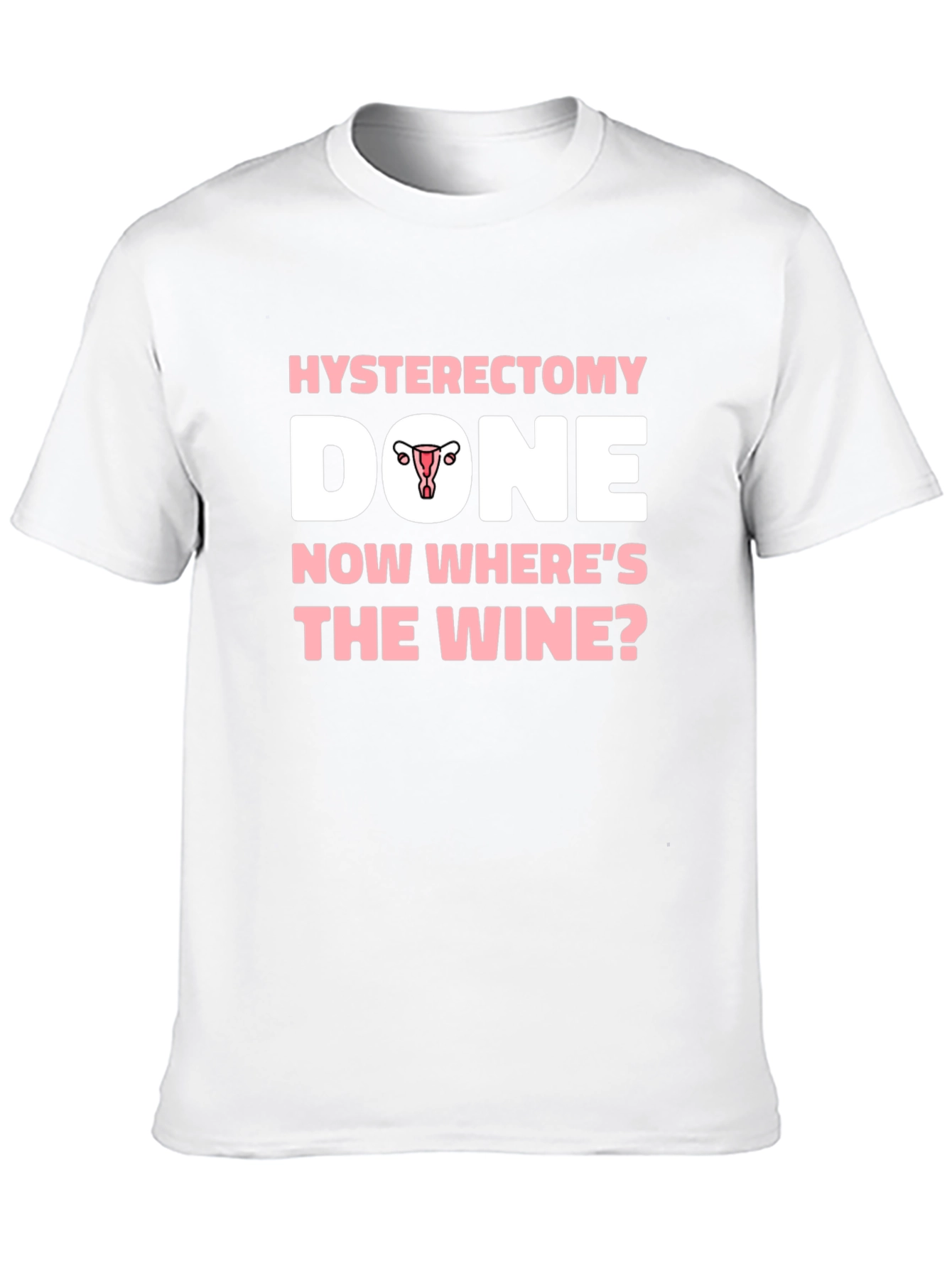 Black Hysterectomy Done, Now Where's The Wine? T-Shirt view 10