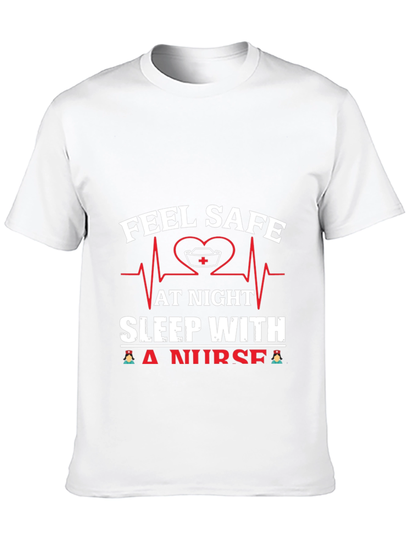 Feel Safe Sleep With A Nurse Graphic Tee - 10