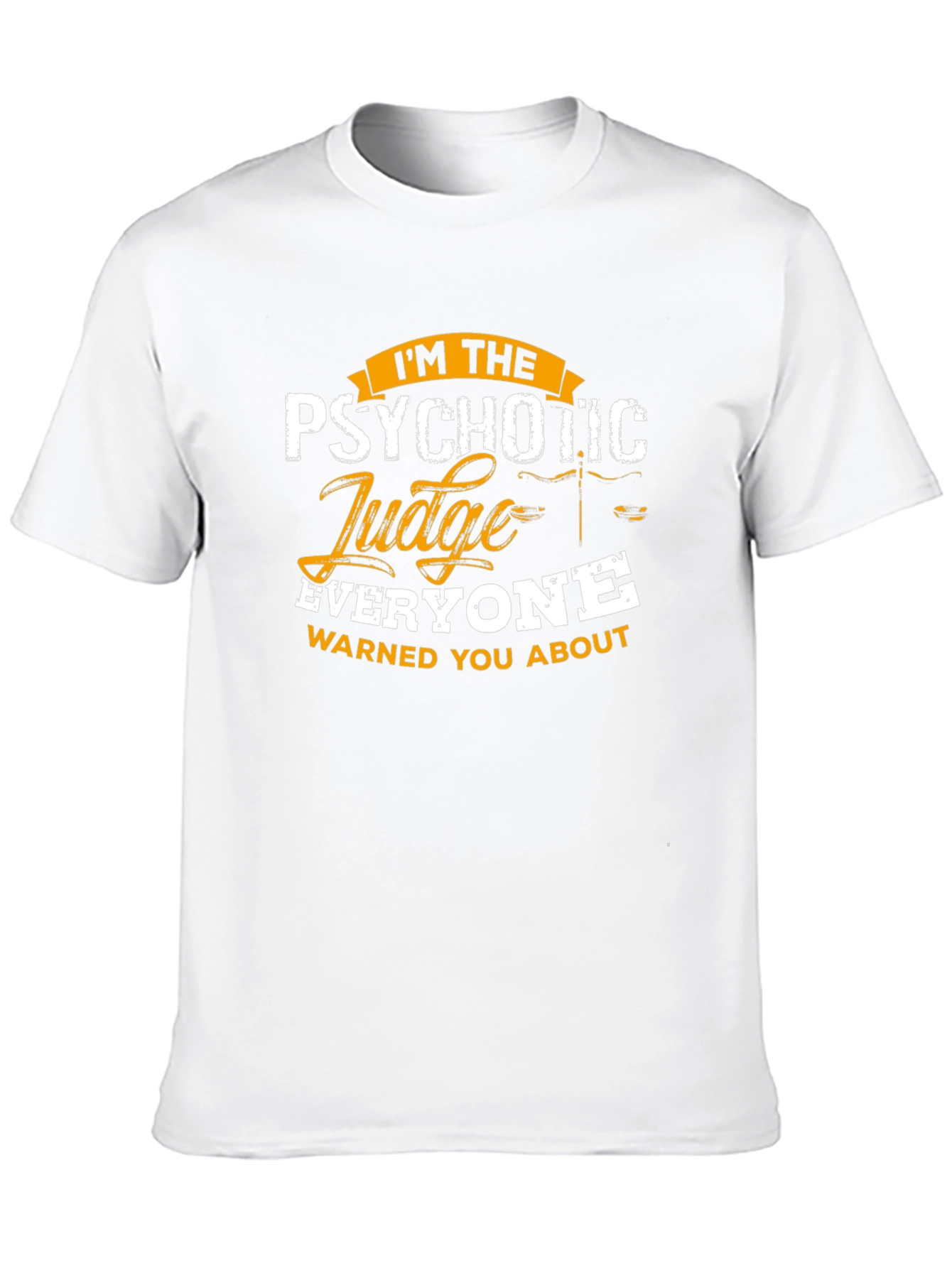 Black Psychotic Judge T-Shirt - Everyone Warned You About view 10