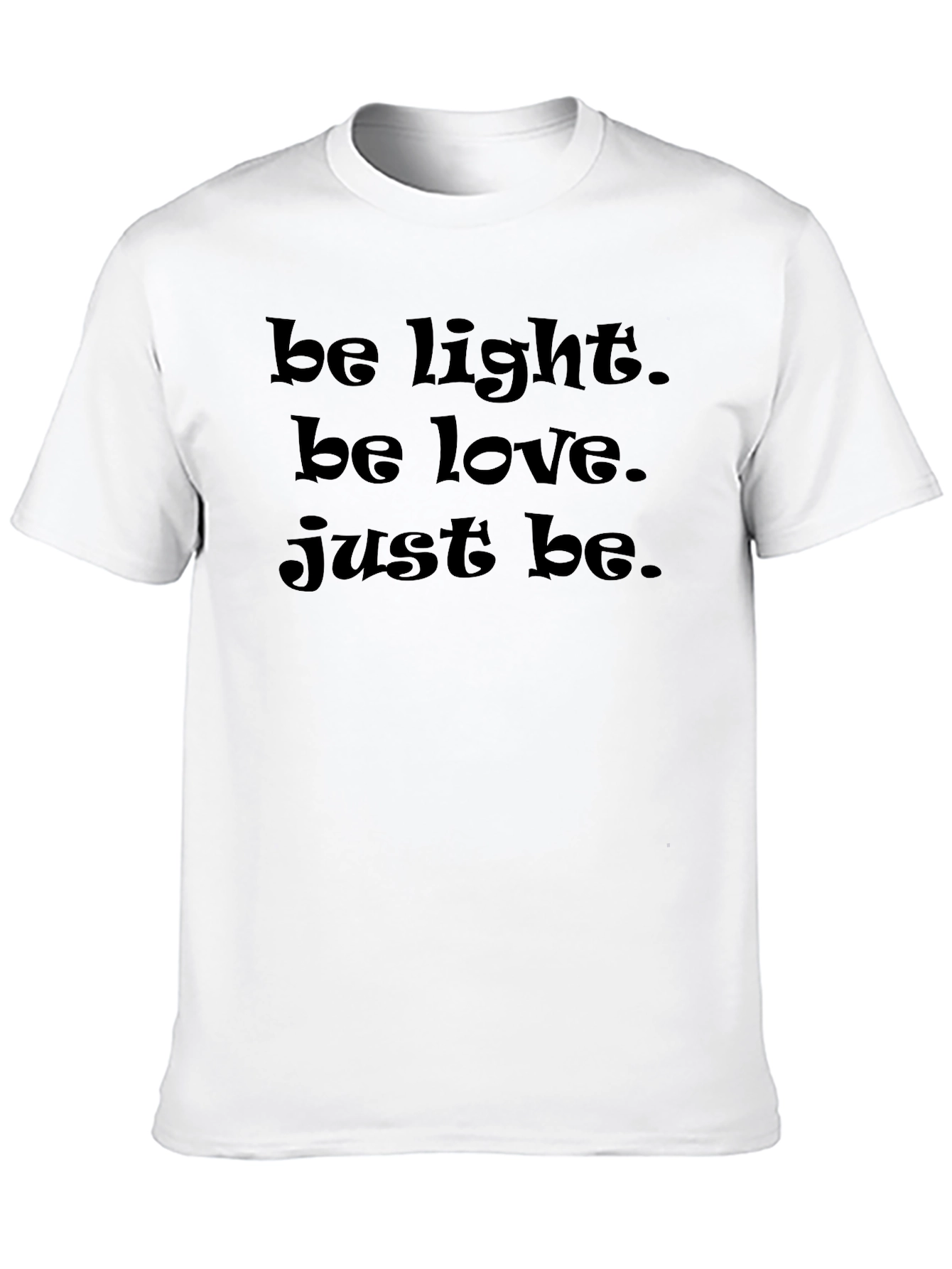 Black Be Light, Be Love, Just Be - Black T-Shirt view 10