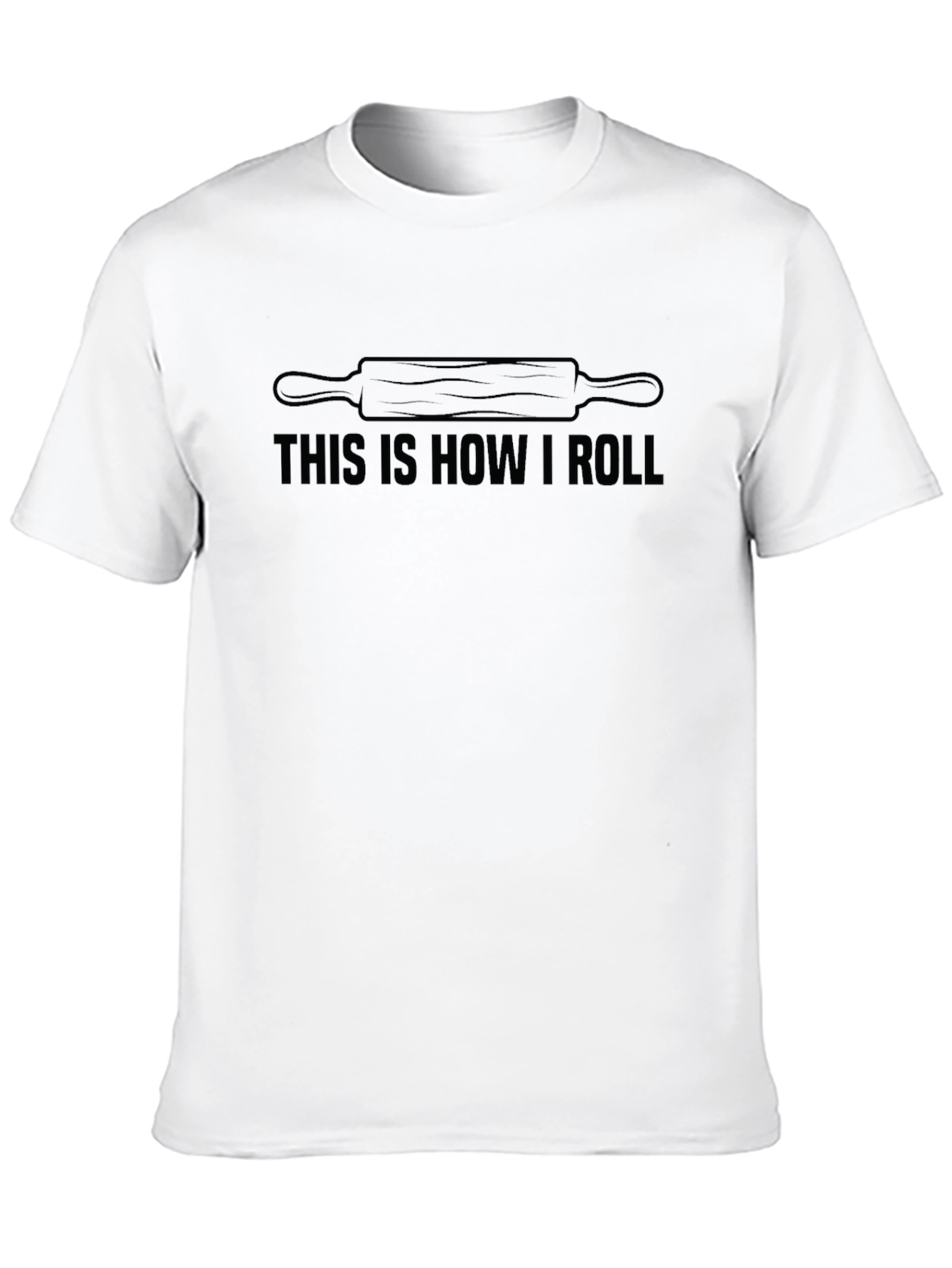 Black This is How I Roll T-Shirt - Baking Humor view 10