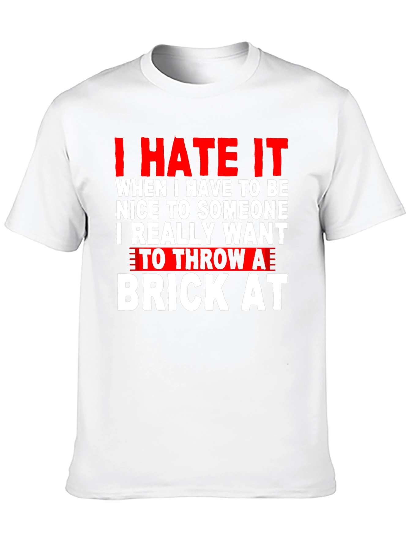 Black I Hate It T-Shirt: Throw a Brick At Funny Tee view 10