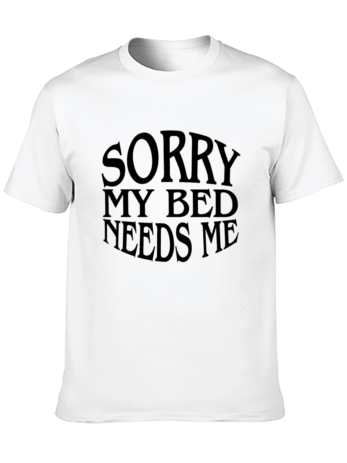 Black Sorry My Bed Needs Me Black T-Shirt view 10