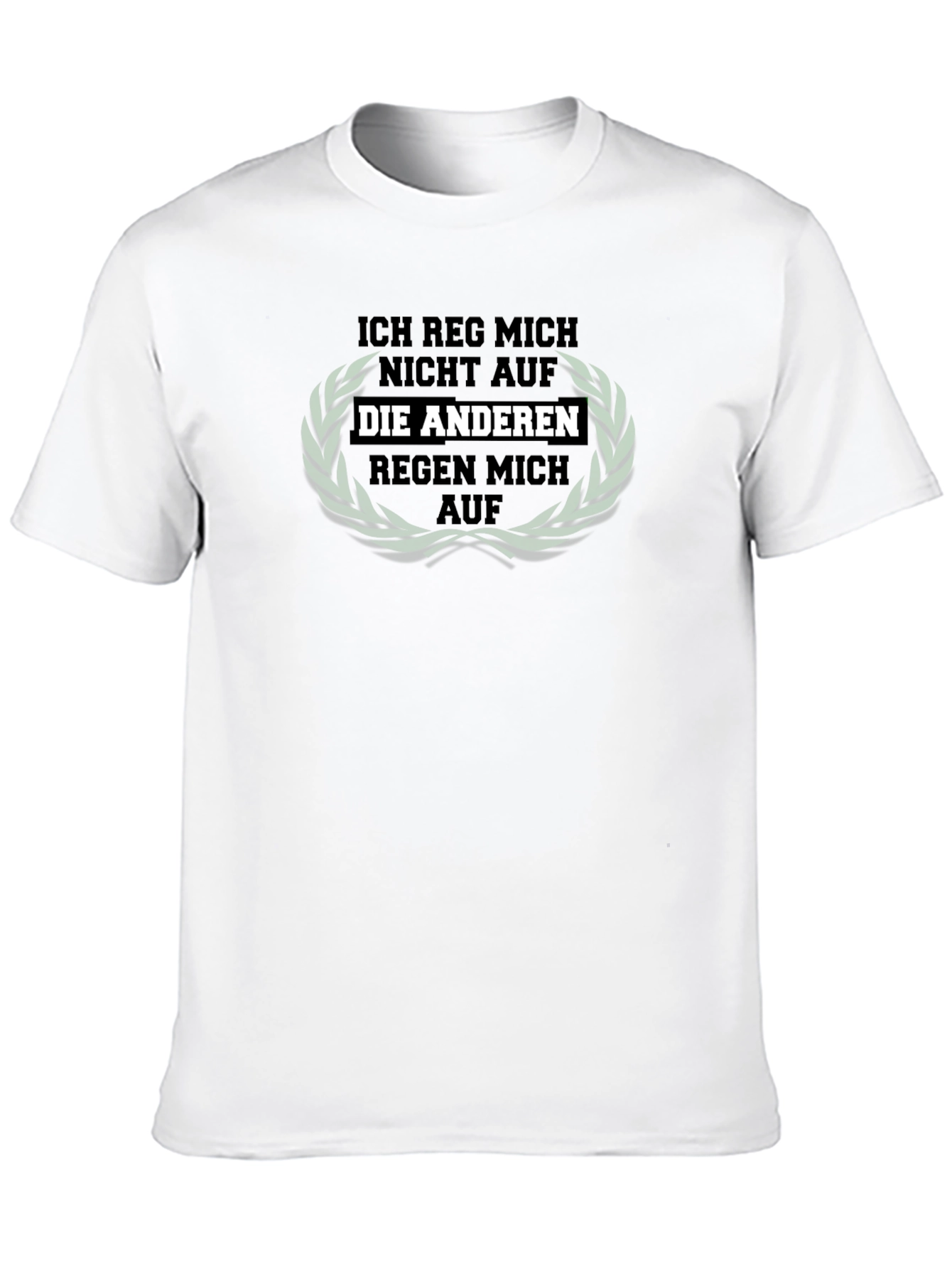 Black Sarcastic German T-Shirt - Die Anderen Regen Mich Auf view 10