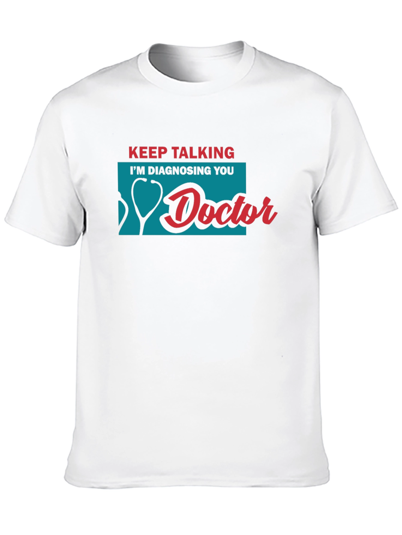 Black Keep Talking I'm Diagnosing You Doctor T-Shirt view 10