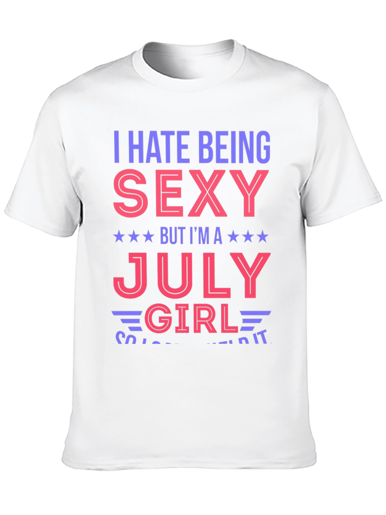 Black I Hate Being Sexy July Girl Graphic T-Shirt view 10