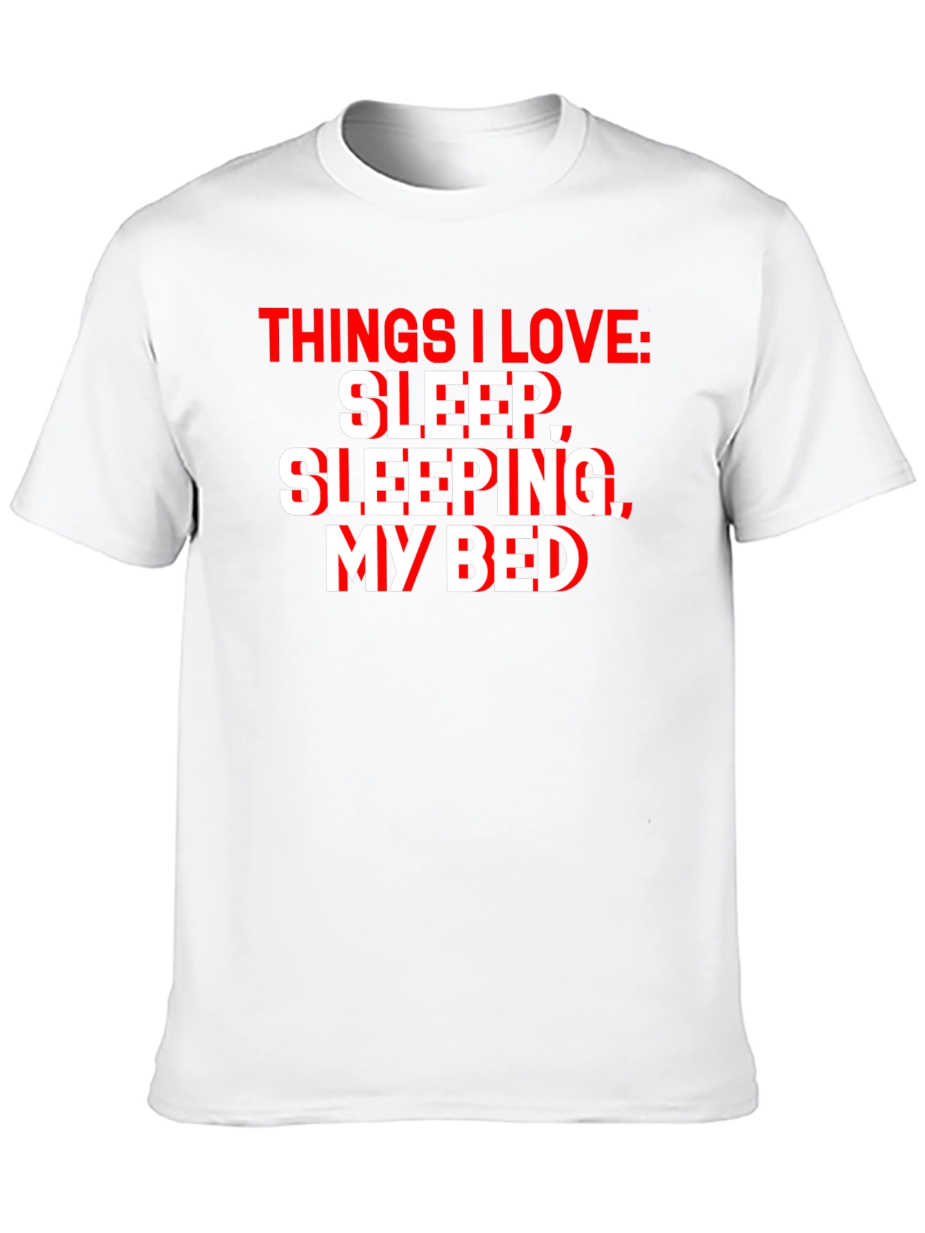 Black Funny Sleep Lover T-Shirt - Things I Love: Sleep, Sleeping, My Bed view 10