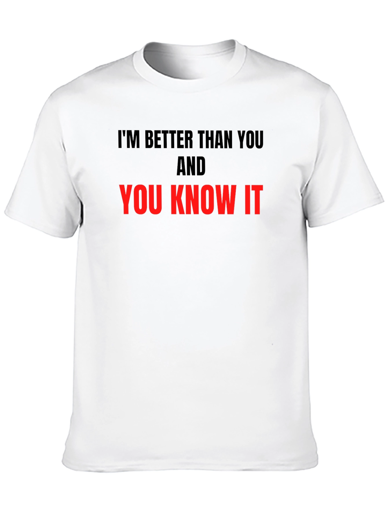 Black I'm Better Than You T-Shirt view 10